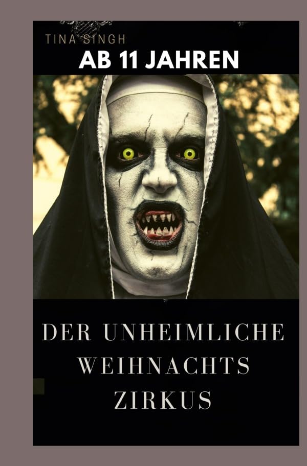 Der unheimliche Weihnachtszirkus: Fantasyroman ab 11 Jahren Horror & Mystery