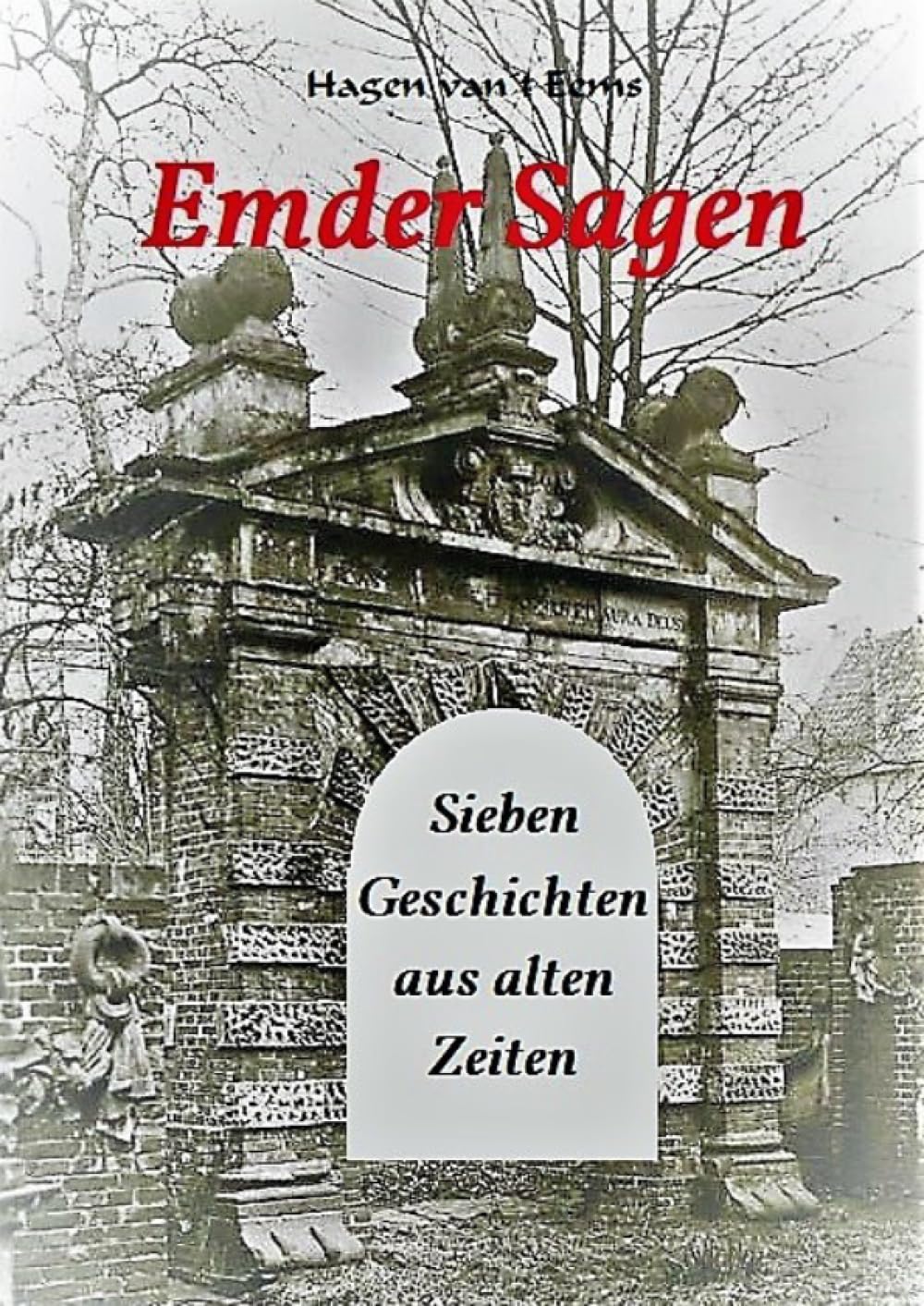 Emder Sagen: Sieben Geschichten aus alten Zeiten Politics & History