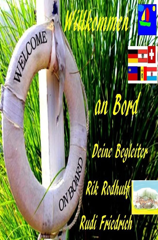 Willkommen an Bord: Deine Begleiter Rik Rodhulf Rudi Friedrich Haßfurt Essays & Short Stories