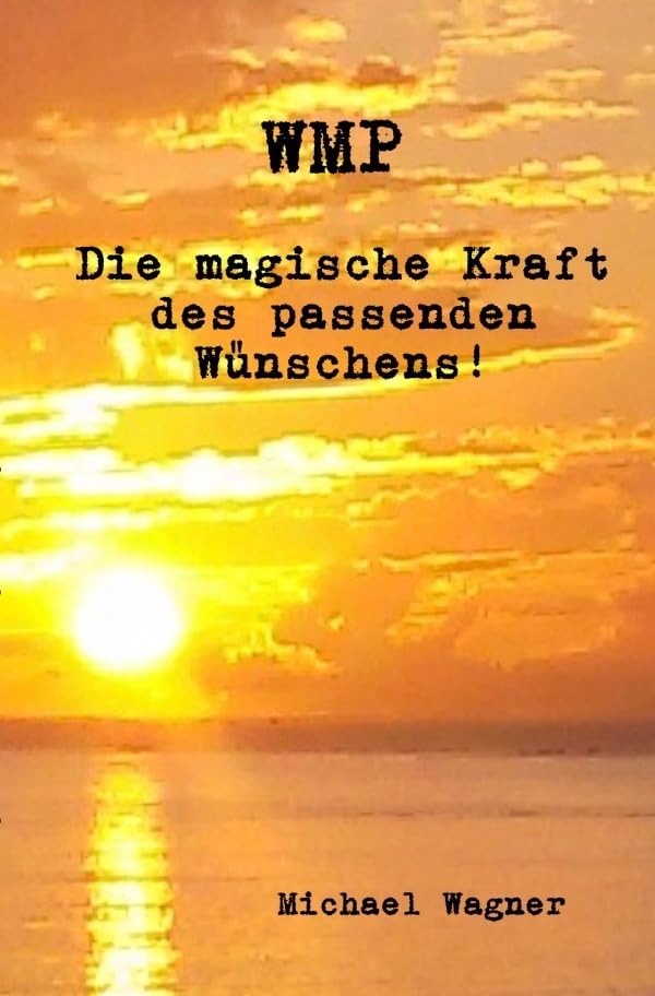 WMP - Die magische Kraft des passenden Wünschens! Business, Finance & Career