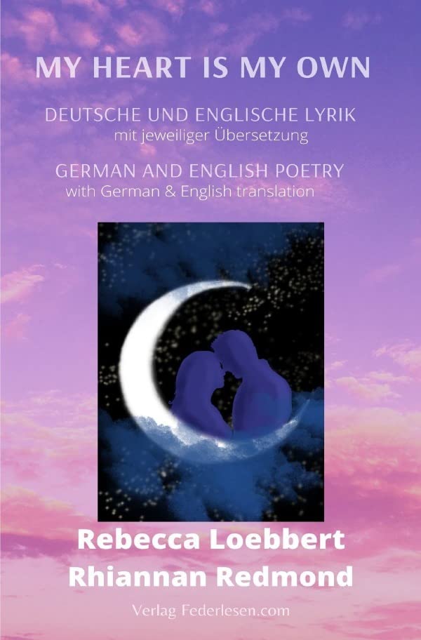 My heart is my own: Deutsche und Englische Lyrik mit Übersetzung / German and English Poetry with translation Contemporary literature Books