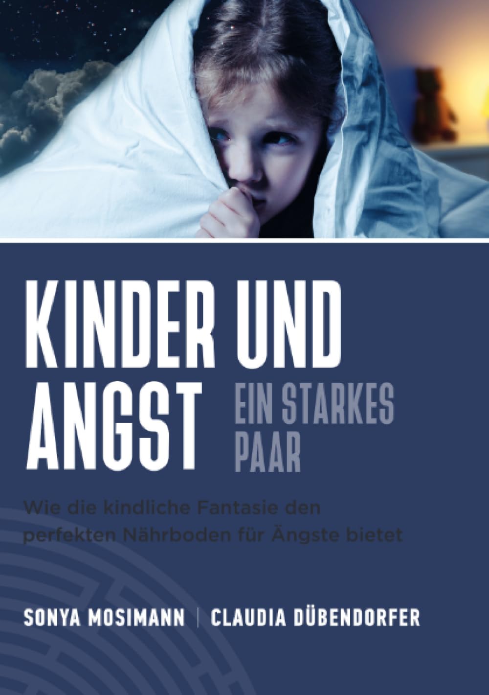Kinder und Angst - ein starkes Paar: Wie die kindliche Fantasie den perfekten Nährboden für Ängste bildet Parents & Children