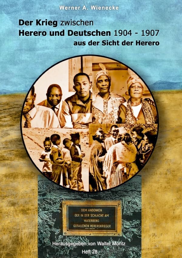Aus alten Tagen in Südwest / Der Krieg zwischen Herero und Deutschen 1904 - 1907 aus der Sicht der Herero - Werner A. Wienecke Learning & Reference