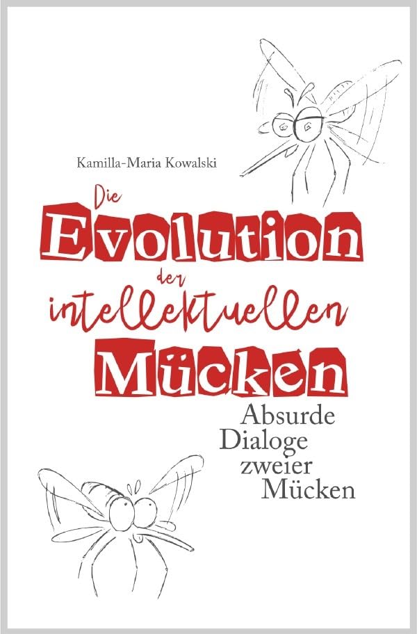 Die Evolution der intellektuellen Mücken: Absurde Dialoge zweier Mücken book