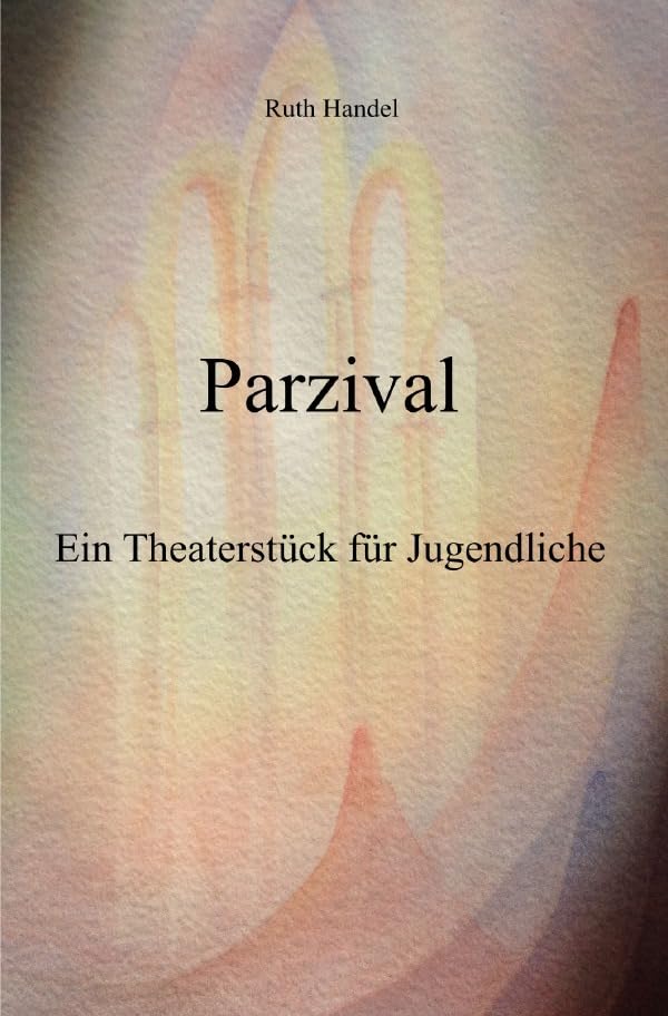 Parzival Theaterstück: Ein Theaterstück für Jugendliche Drama