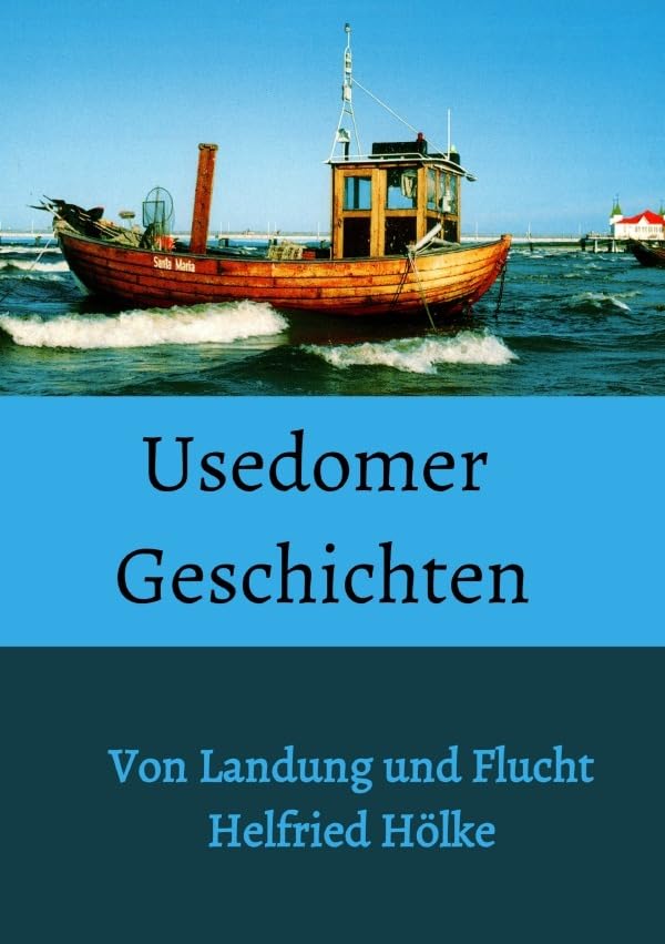 Usedomer Geschichten: Von Landung und Flucht Politics & History