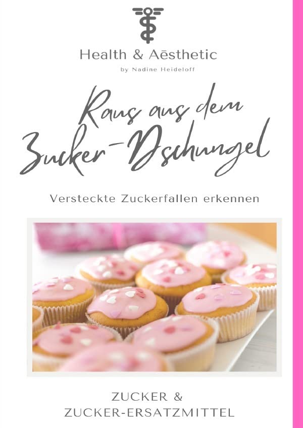 Raus aus dem Zucker-Dschungel: Zuckerfallen erkennen Health, Nutrition & Fitness