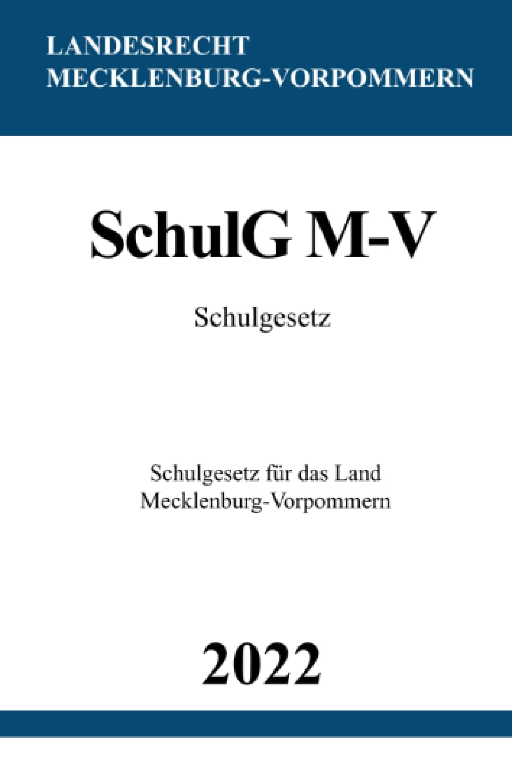 Schulgesetz SchulG M-V 2022: Schulgesetz für das Land Mecklenburg-Vorpommern book