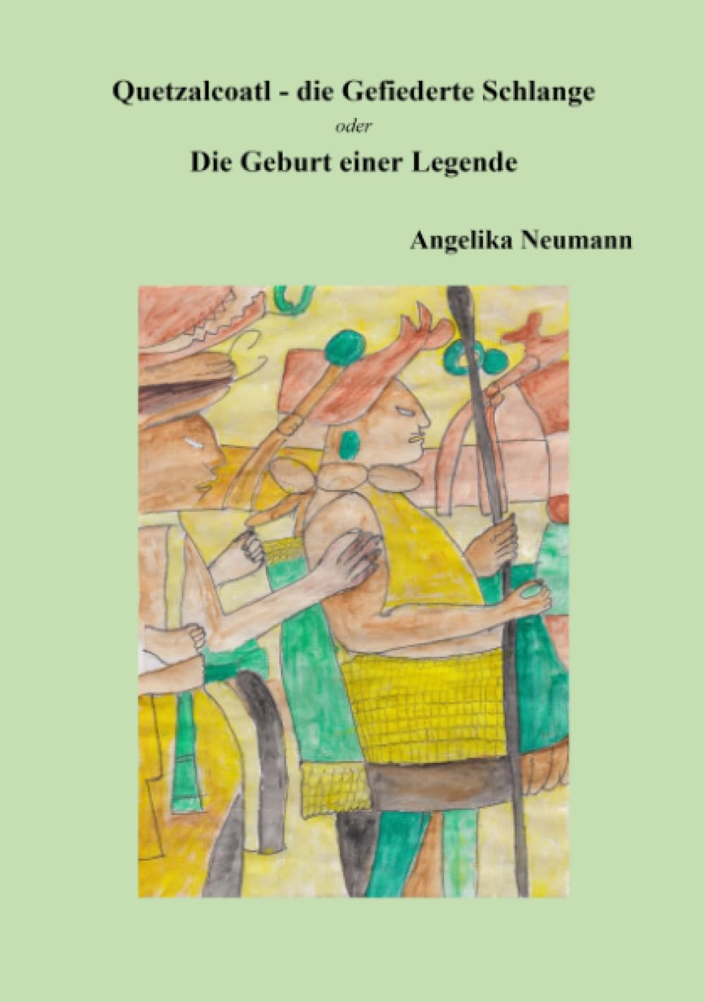 Quetzalcoatl - die Gefiederte Schlange: Die Geburt einer Legende Historical Fiction