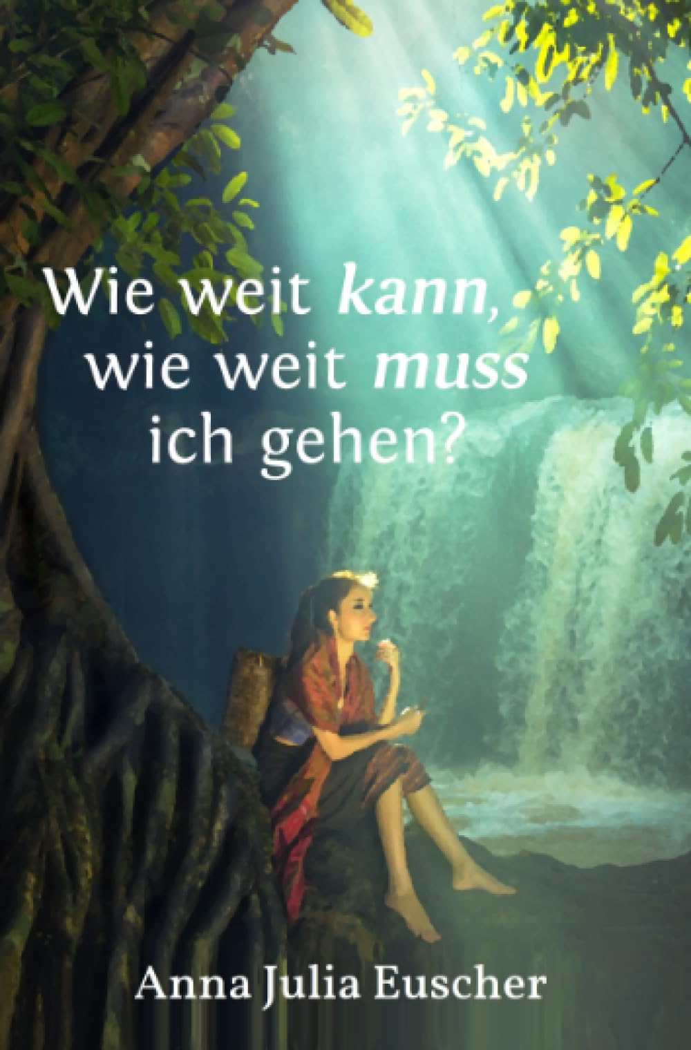 Wie weit kann, wie weit muss ich gehen?: ein autobiografischer Bericht über die Magersucht und Annas Ich Personalities