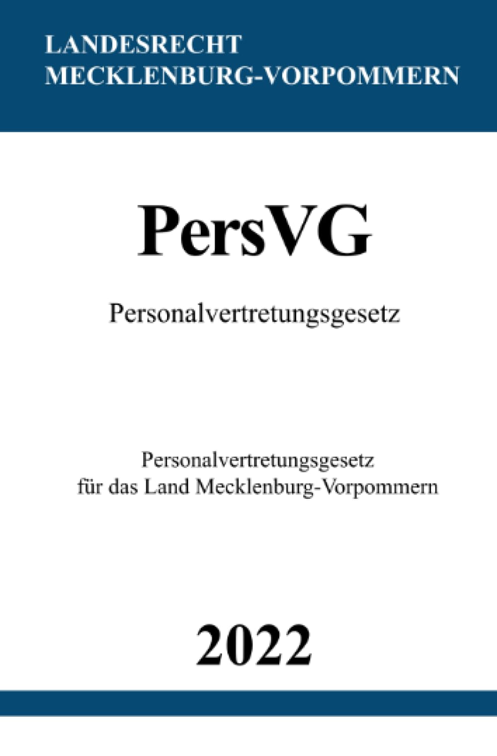 Personalvertretungsgesetz PersVG M-V 2022: Personalvertretungsgesetz für das Land Mecklenburg-Vorpommern Law