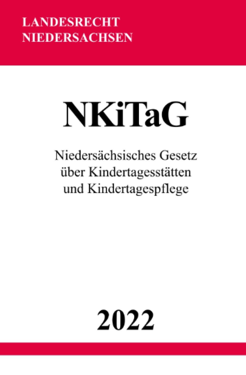 Niedersächsisches Gesetz über Kindertagesstätten und Kindertagespflege NKiTaG 2022 Law