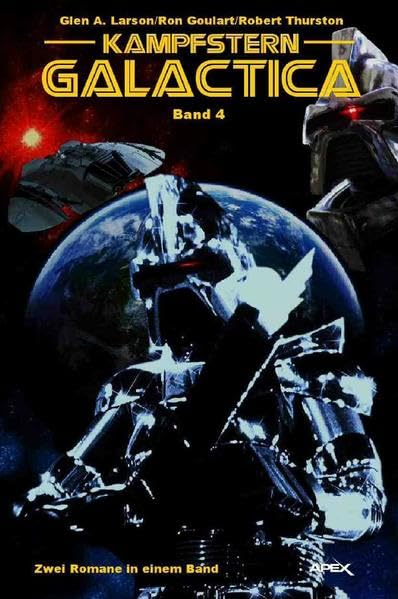KAMPFSTERN GALACTICA, BAND 4: Zwei Romane in einem Band Classics