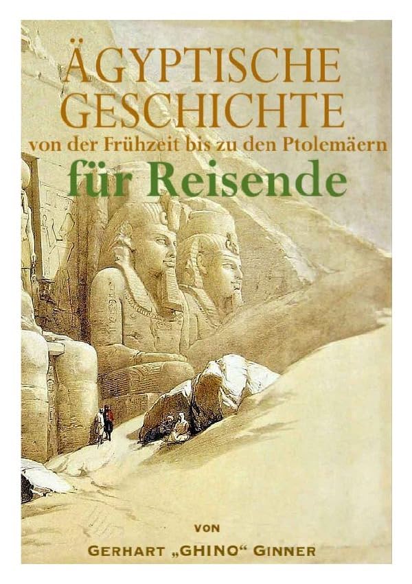 GESCHICHTE ÄGYPTENS von der Vordynastik bis zu den Ptolemäern für Reisende Reference Books