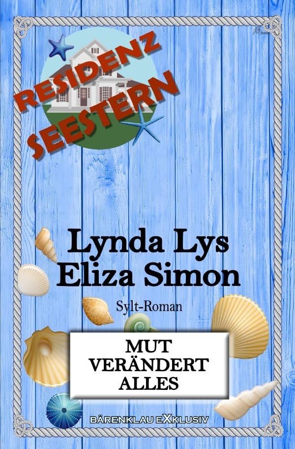 Residenz Seestern: Mut verändert alles: Ein Sylt-Roman Action & Adventure