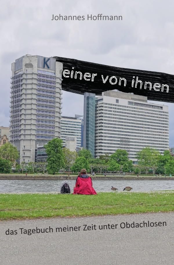 KEiner von ihnen: das Tagebuch meiner Zeit unter Obdachlosen Personalities