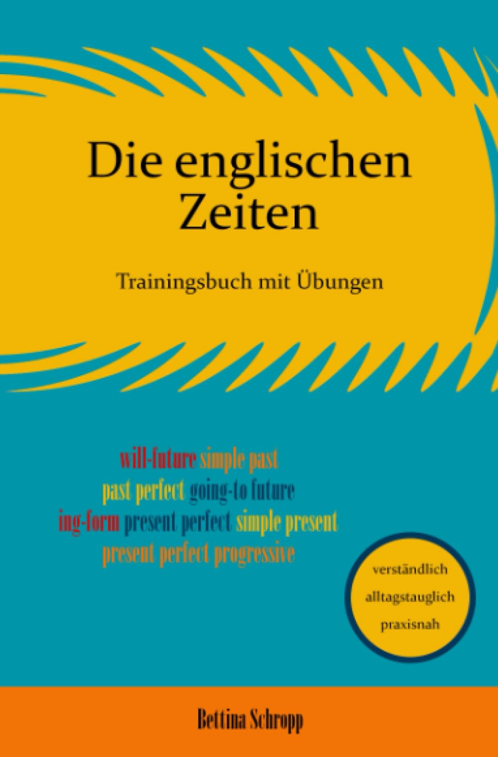 Die englischen Zeiten: Trainingsbuch mit Übungen: DE (Sicheres Englisch) Business, Finance & Career