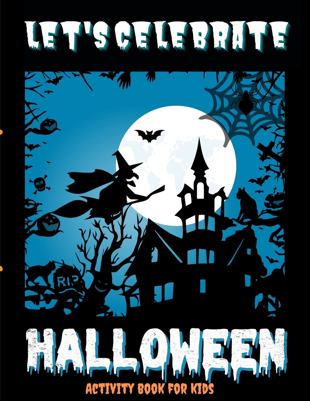Let's Celebrate Halloween - Activity book to keep the family together on this scary evening Non-fiction