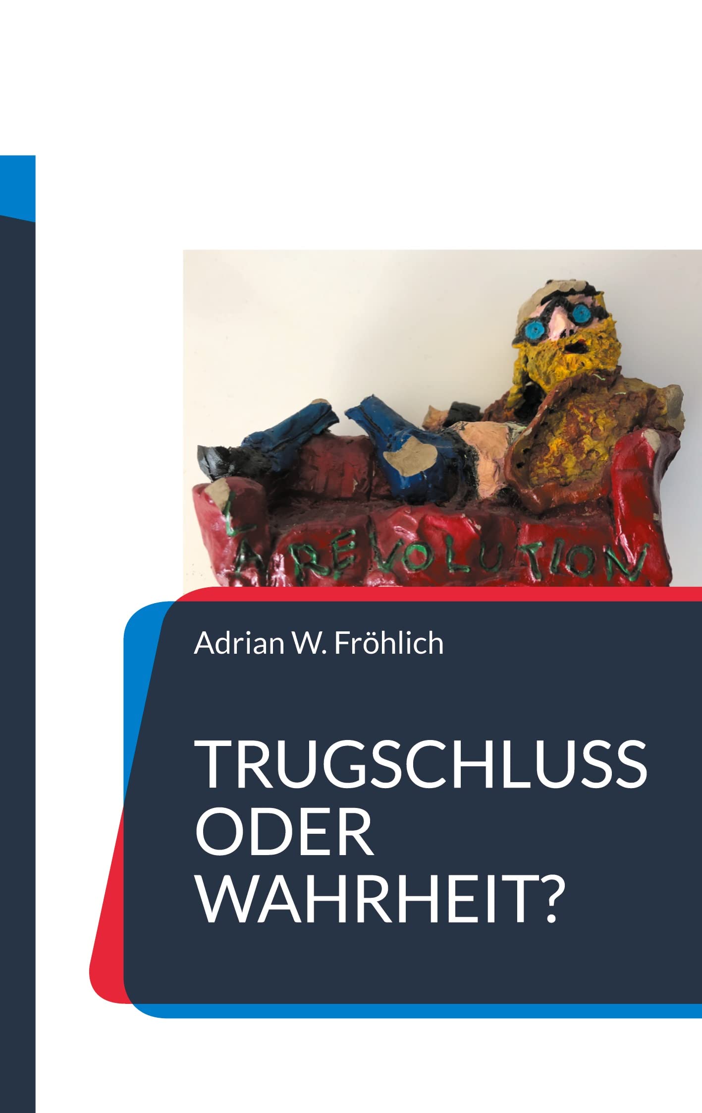 Trugschluss oder Wahrheit?: Texte zur Sophistik unserer Zeit Books