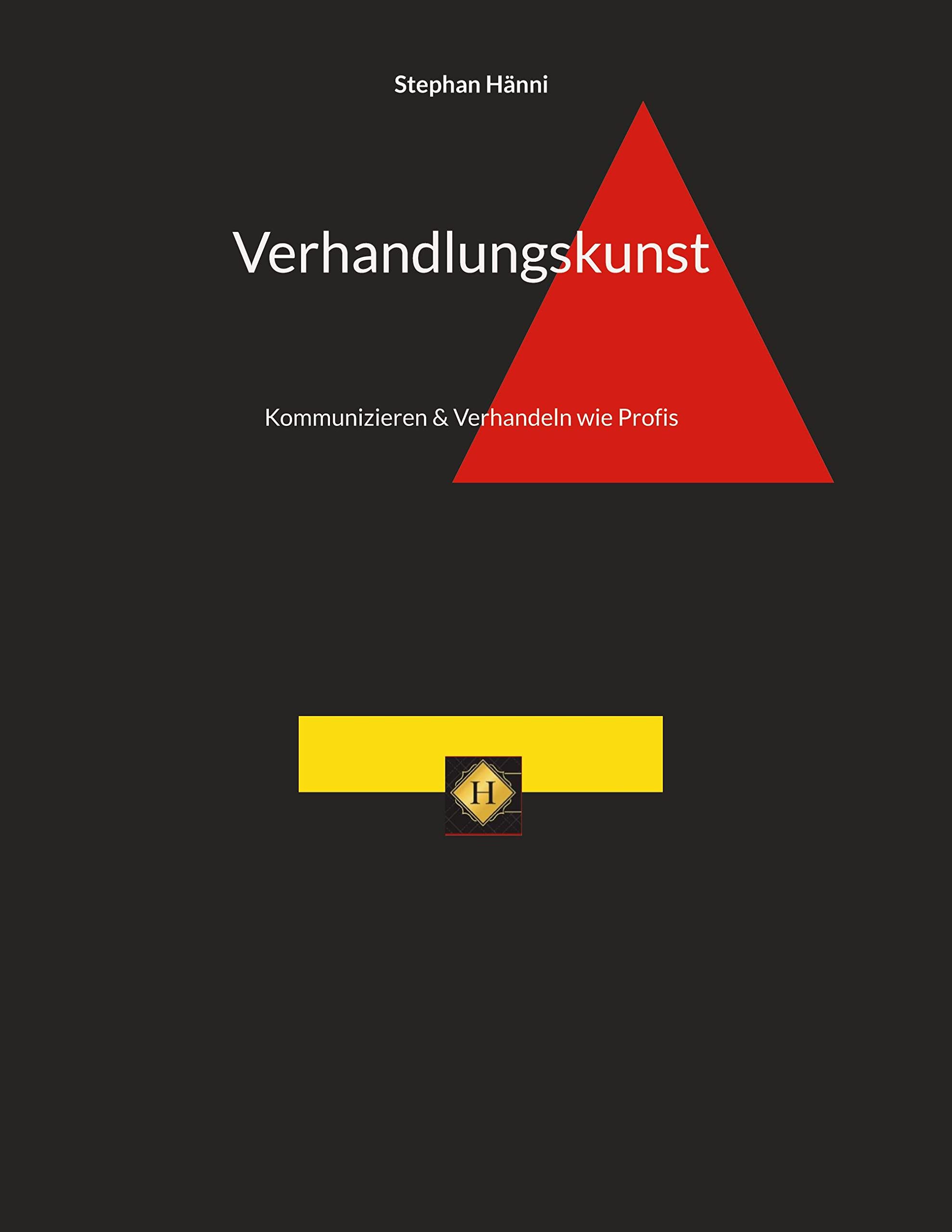 Verhandlungskunst: Kommunizieren & Verhandeln wie Profis Business, Finance & Career
