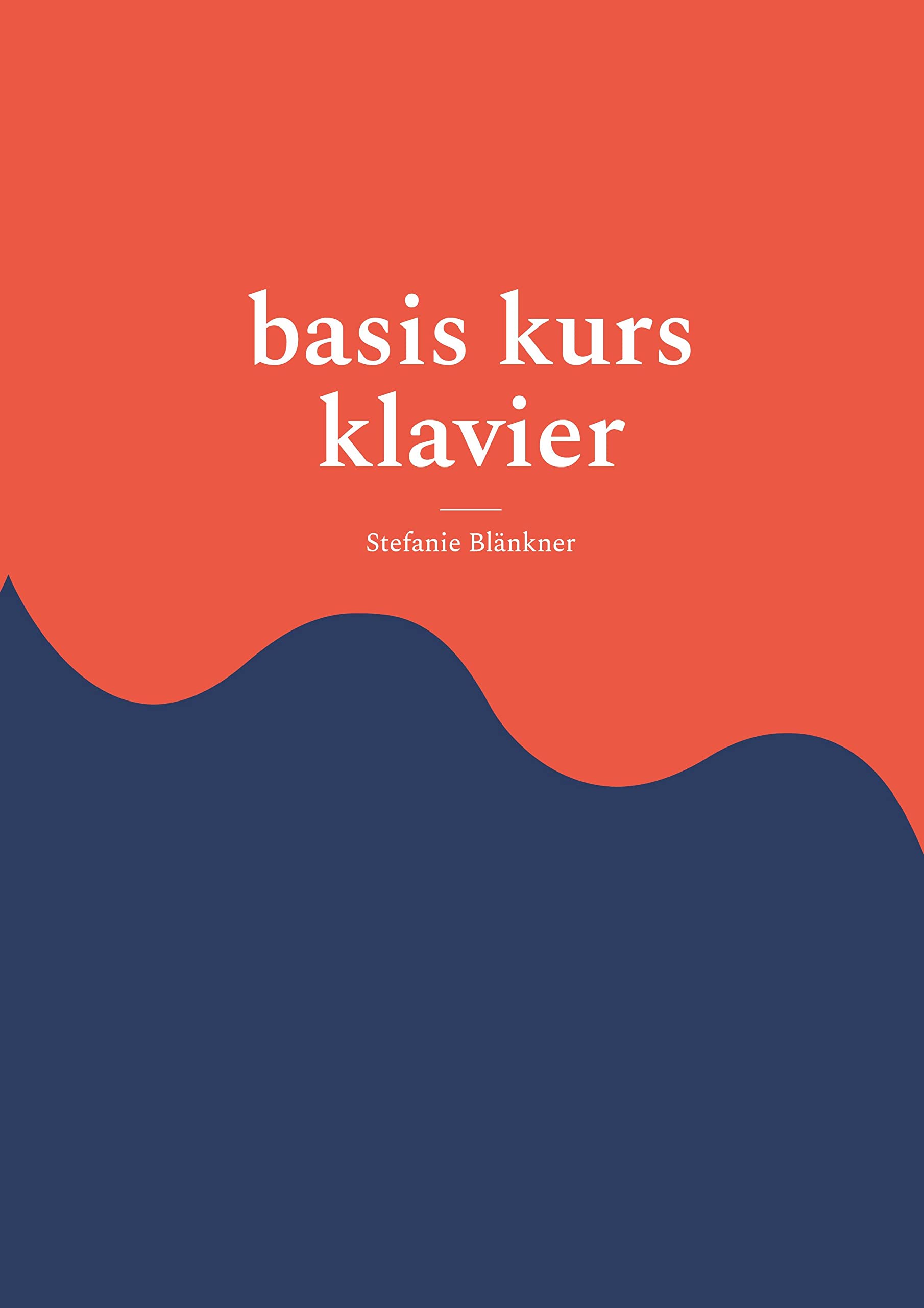 basis kurs klavier: Ihr Weg zum Musizieren! Arts & Music