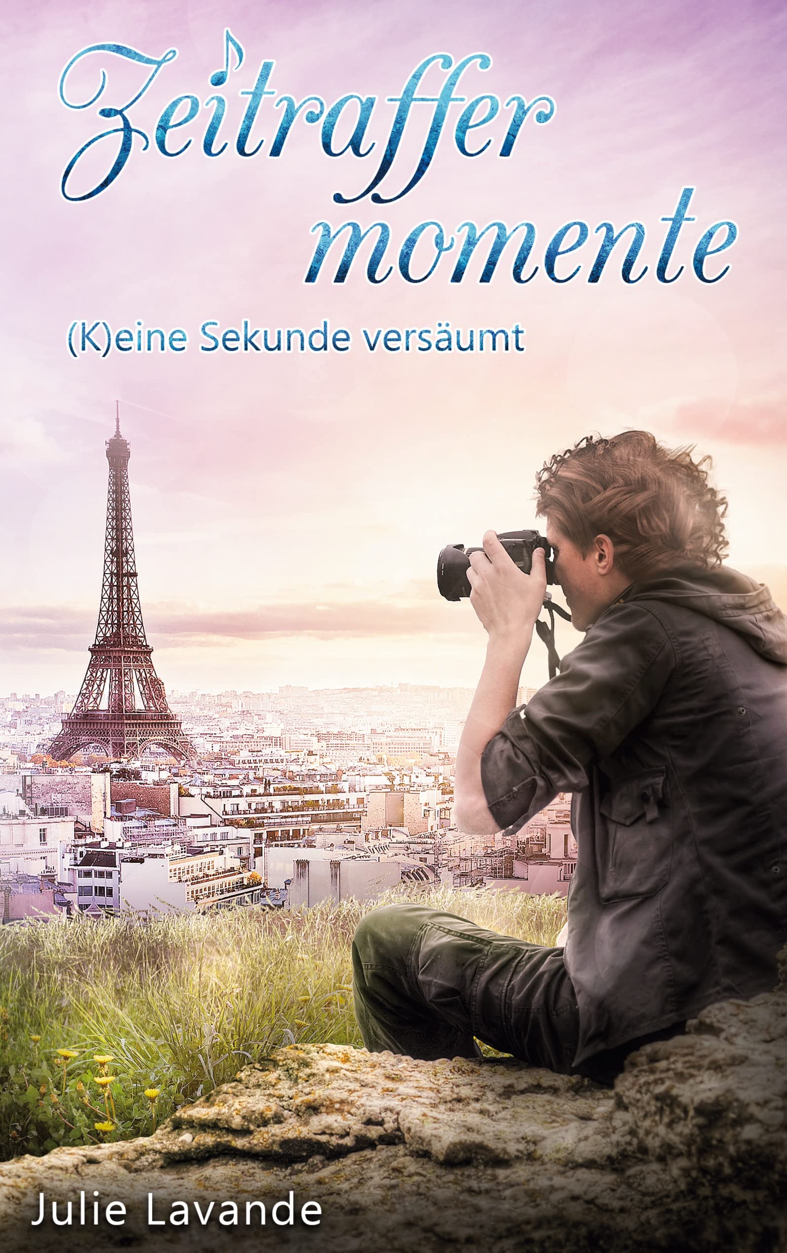Zeitraffermomente: (K)eine Sekunde versäumt (Paris-Reihe) Contemporary literature
