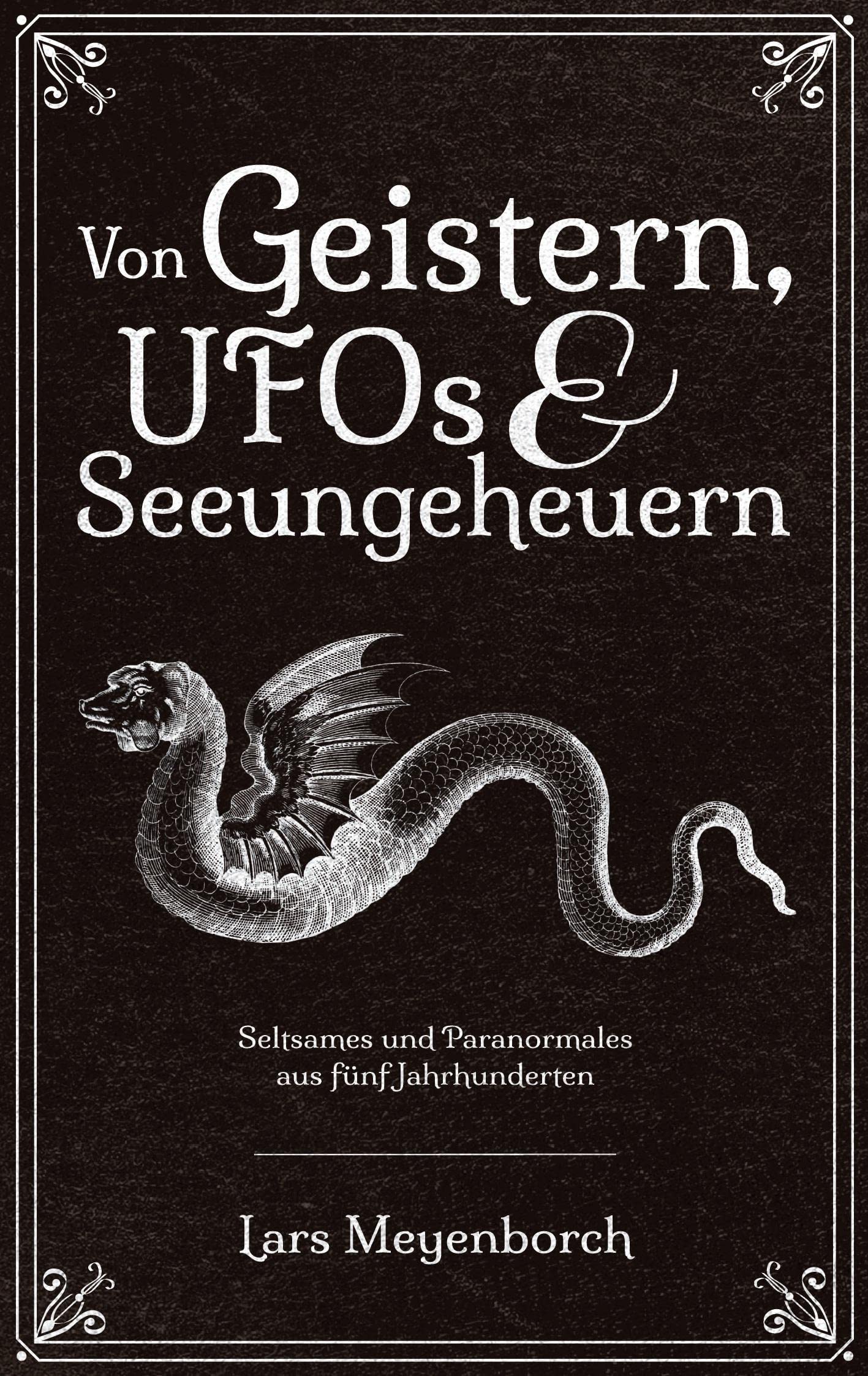 Von Geistern, UFOs & Seeungeheuern: Seltsames und Paranormales aus fünf Jahrhunderten Books