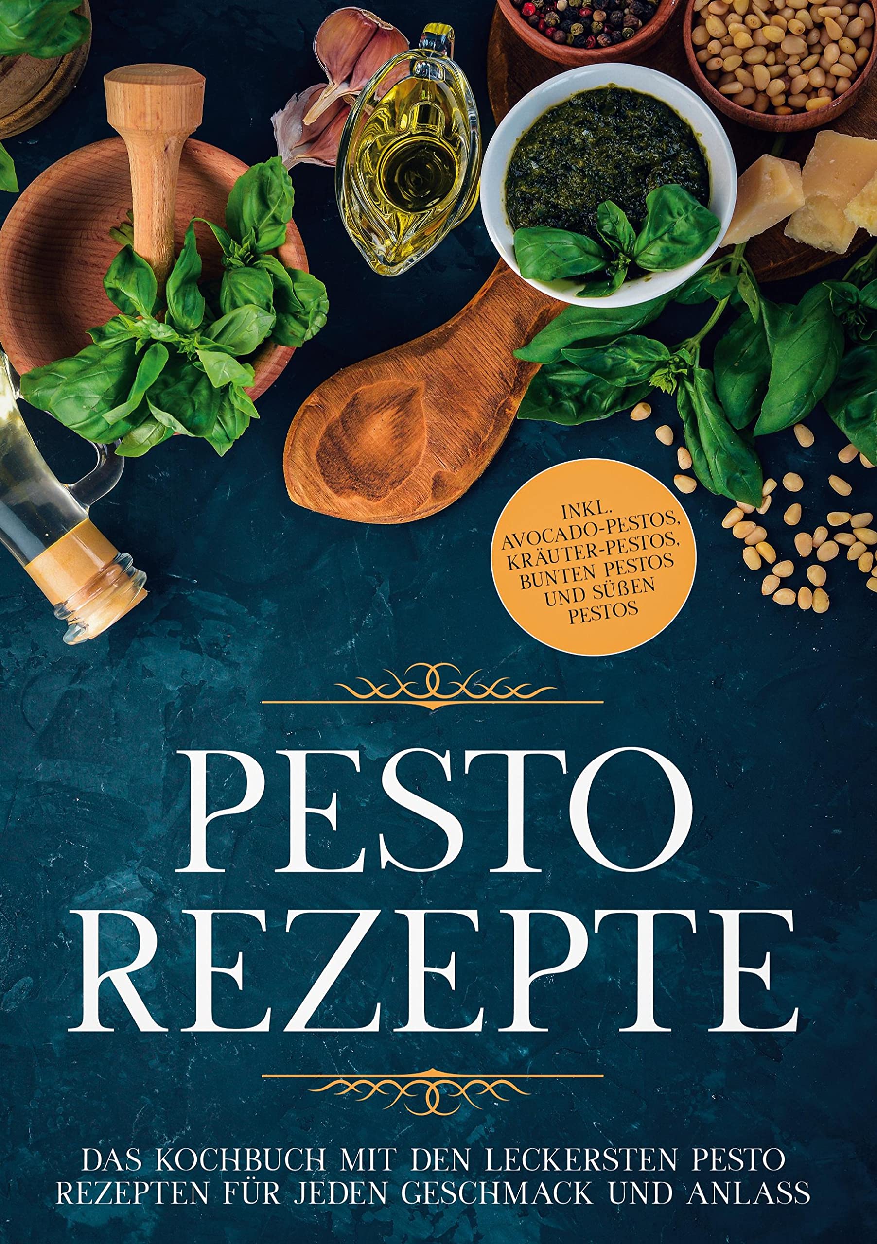 Pesto Rezepte: Das Kochbuch mit den leckersten Pesto Rezepten für jeden Geschmack und Anlass - inkl. Avocado-Pestos, Kräuter-Pestos, bunten Pestos und süßen Pestos Leisure, Home & Garden
