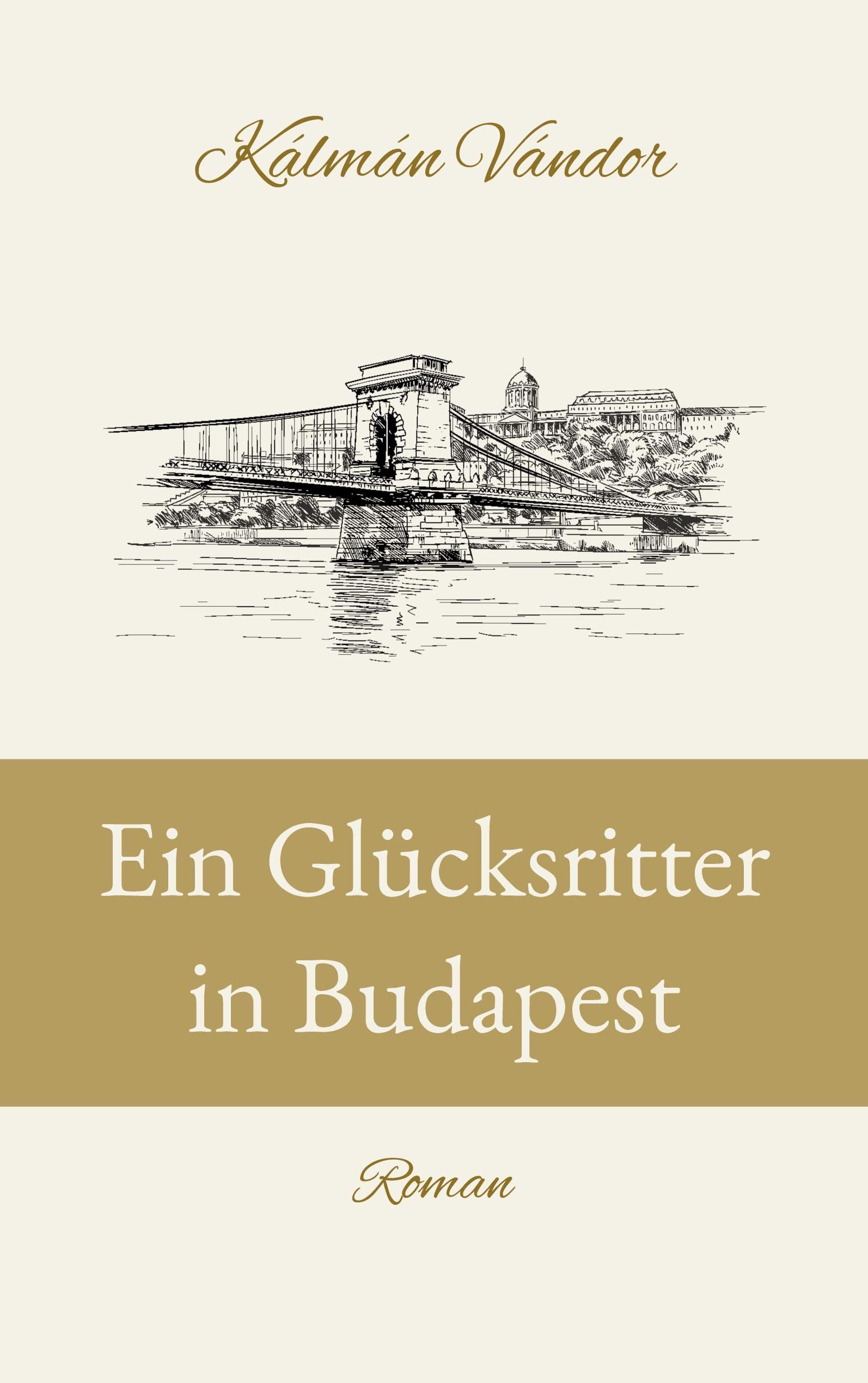 Ein Glücksritter in Budapest: Roman Contemporary literature
