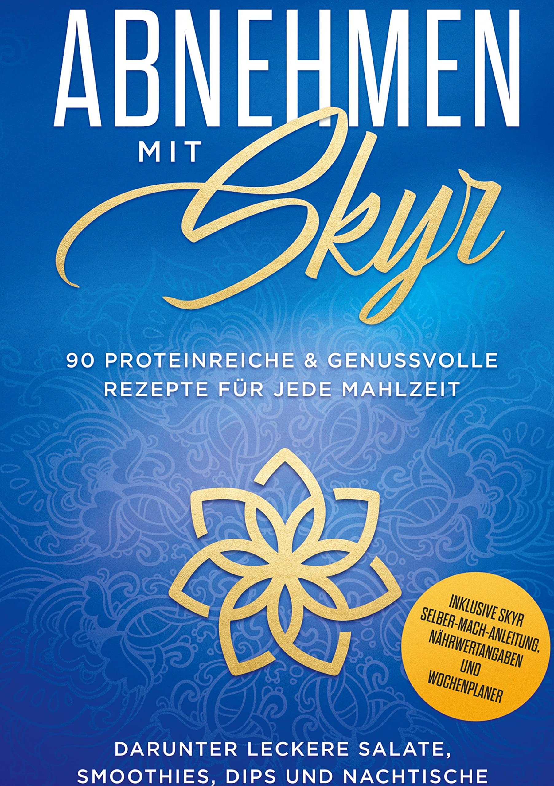 Abnehmen mit Skyr: 90 proteinreiche & genussvolle Rezepte für jede Mahlzeit darunter leckere Salate, Smoothies Dips und Nachtische inklusive Skyr Selber-Machanleitung, Nährwertangaben und Wochenplaner Leisure, Home & Garden