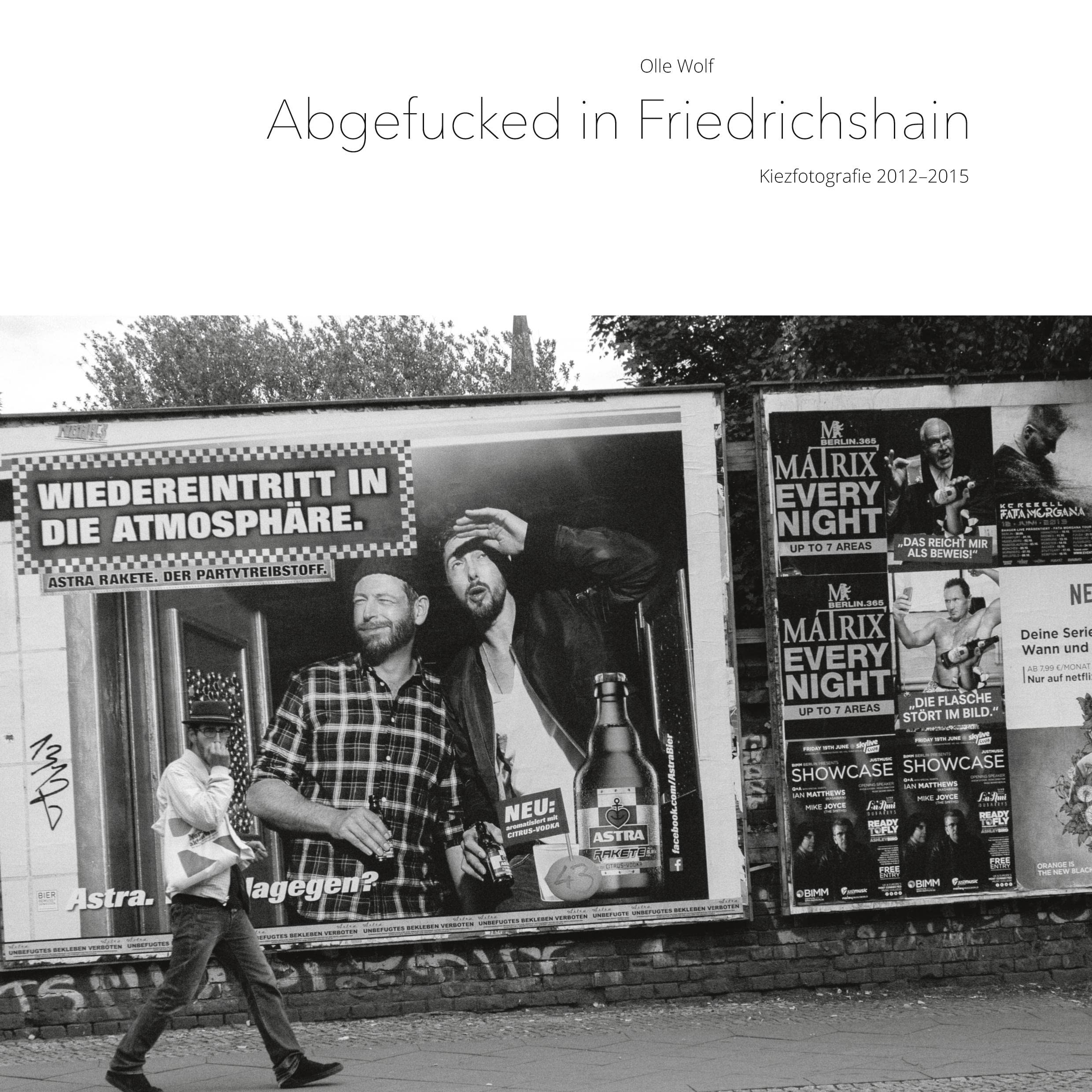 Abgefucked in Friedrichshain: Kiezfotografie 2012-2015 Travel