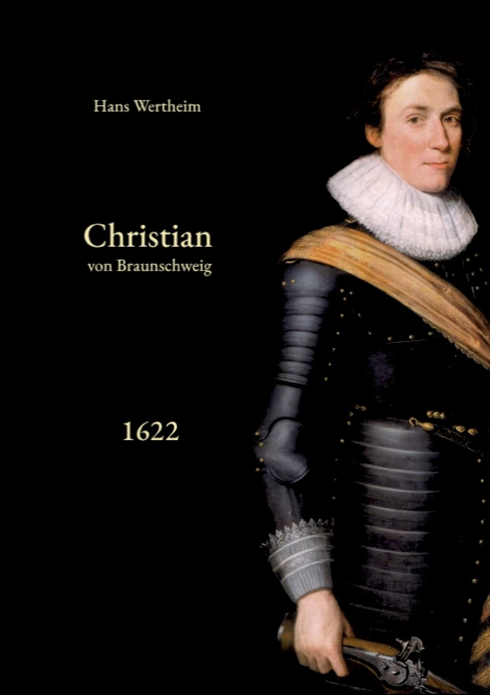 Christian von Braunschweig: 2. Band: Die Operationen des Jahres 1622 (Christian von Braunschweig im Pfälzischen Krieg) Books