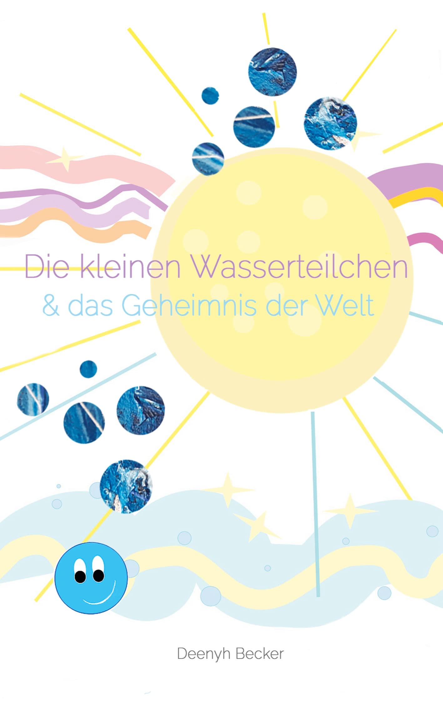 Die kleinen Wasserteilchen und das Geheimnis der Welt Contemporary literature