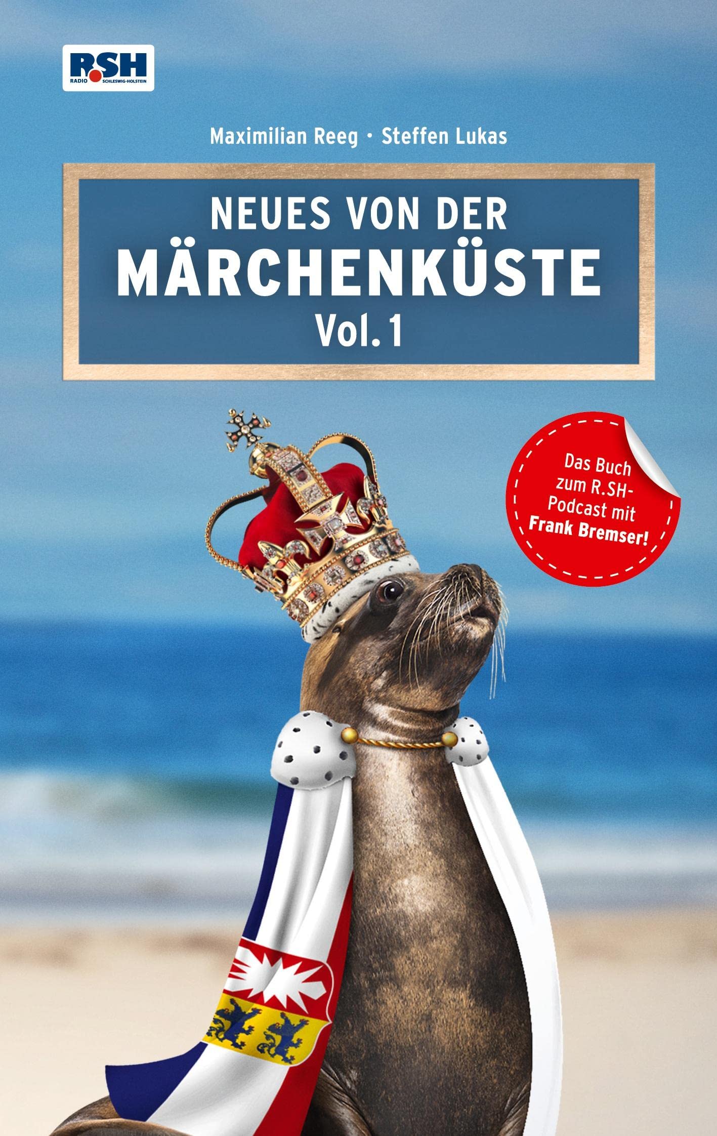 Neues von der Märchenküste Vol. 1: Das Buch zum R.SH - Podcast Humour & Satire