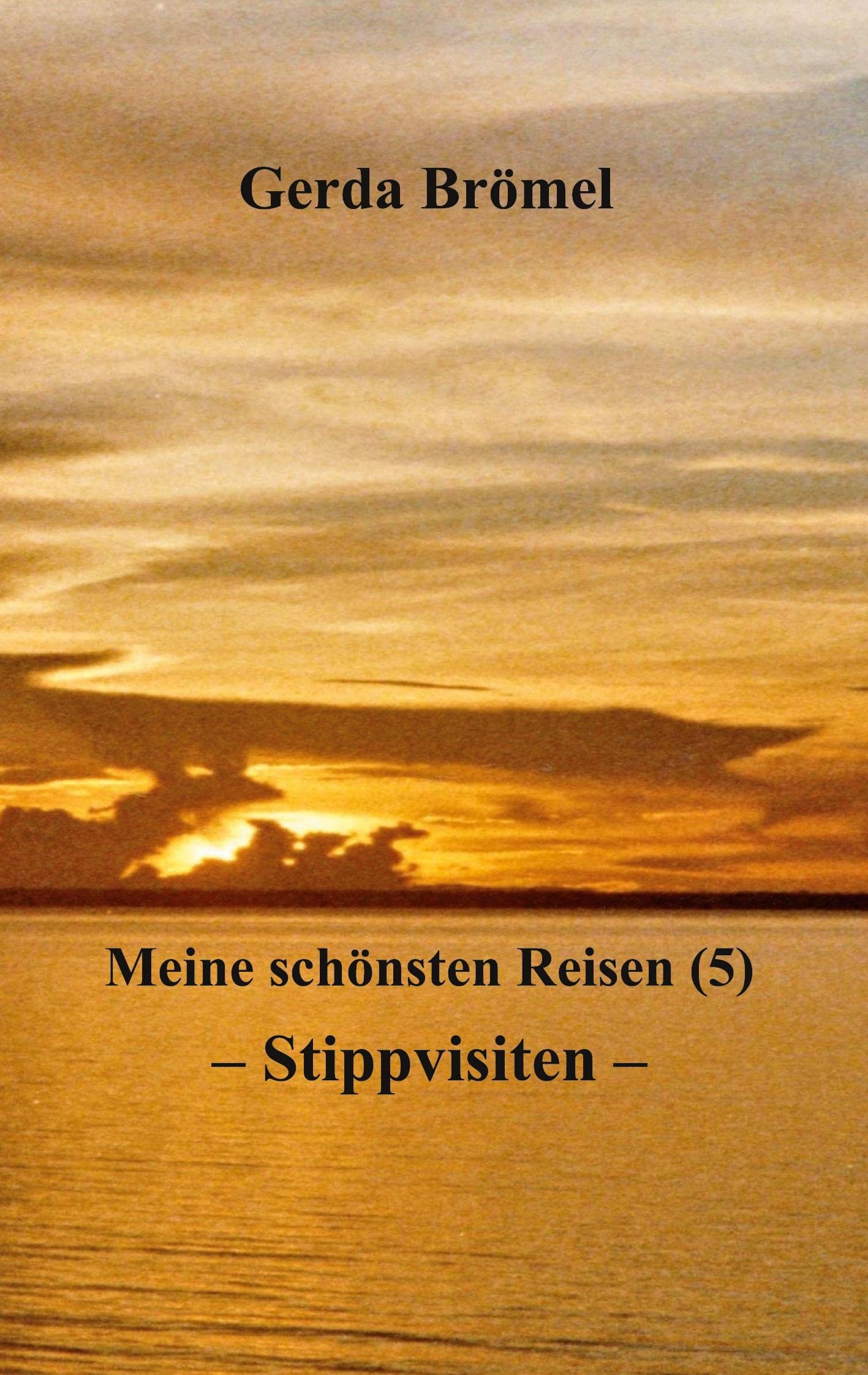 Meine schönsten Reisen (5) Stippvisiten Leisure, Home & Garden