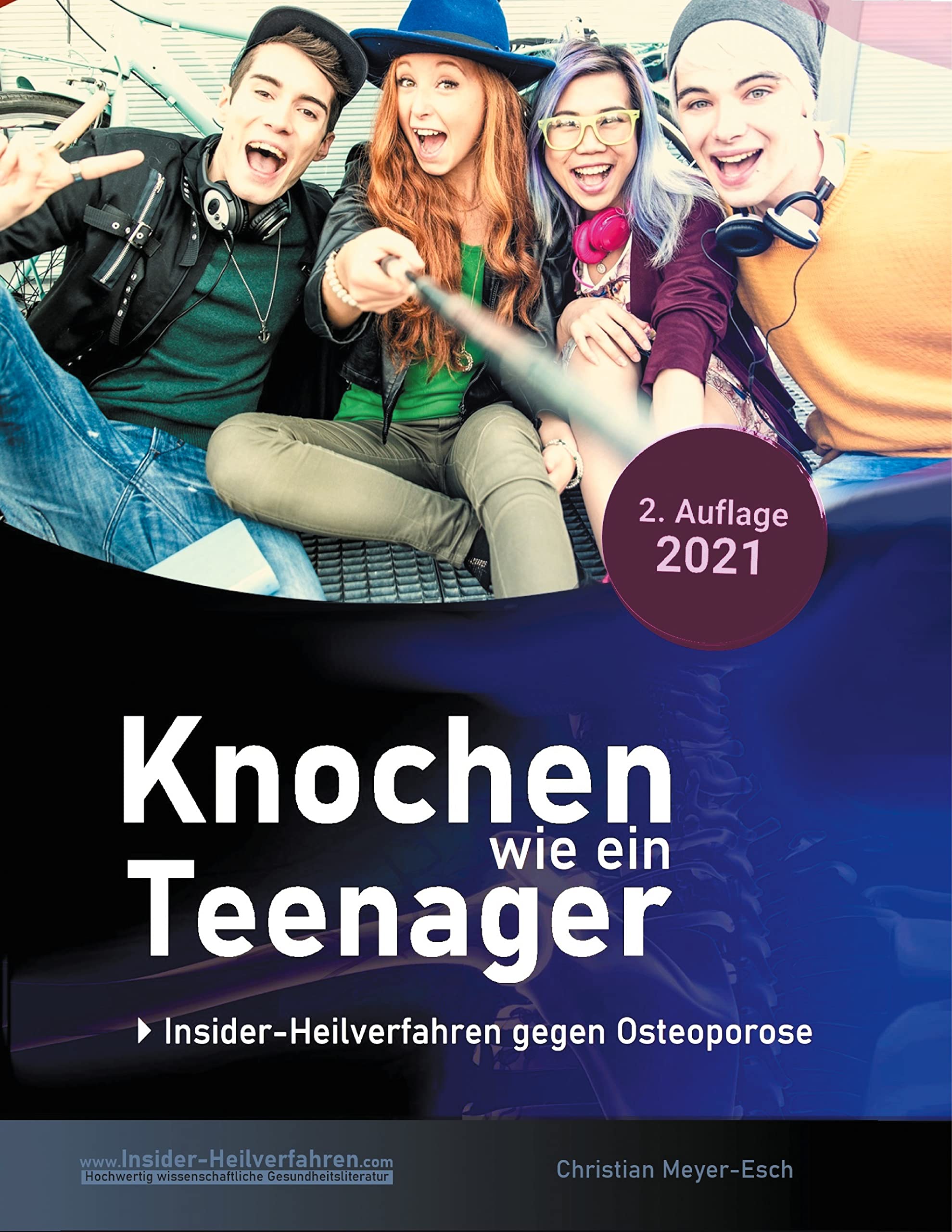 Knochen wie ein Teenager: Insider-Heilverfahren gegen Osteoporose (2. Auflage 2021) Health, Nutrition & Fitness