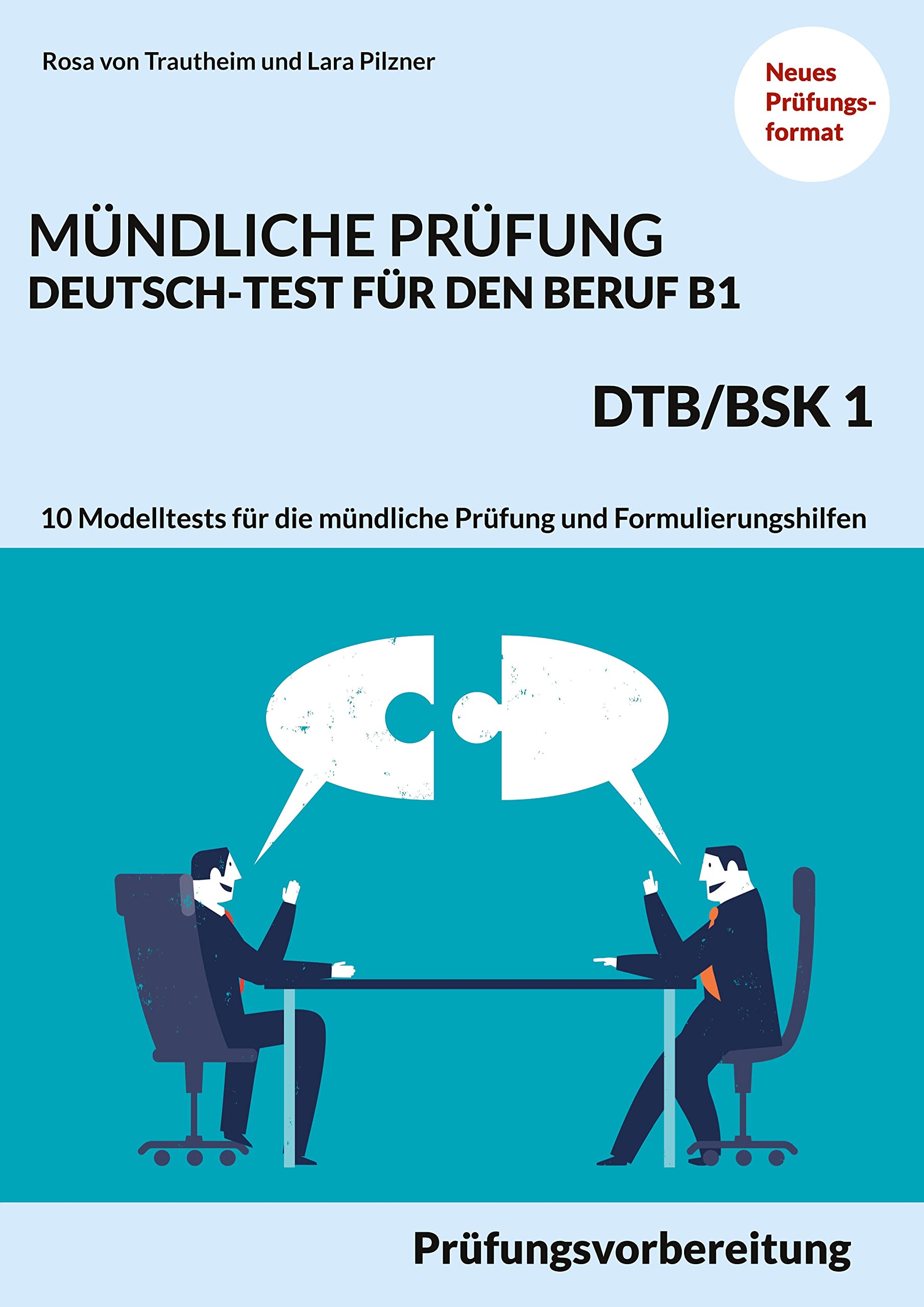 Mündliche Prüfung Deutsch-Test für den Beruf B1- DTB/BSK B1: Prüfungsvorbereitung mit 10 Modelltests für die mündliche Prüfung und Formulierungshilfen Foreign Languages ​​& Dictionaries