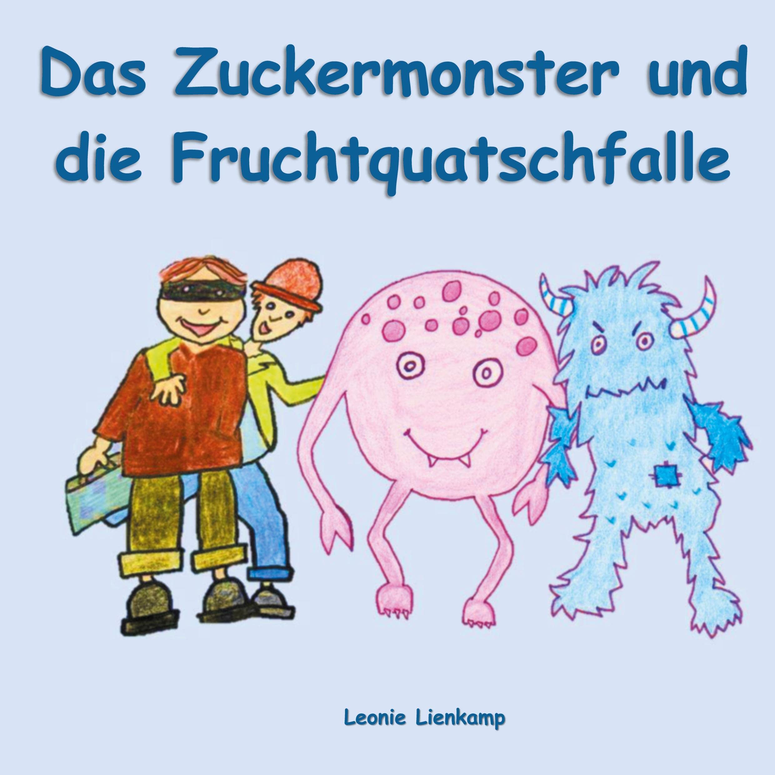 Das Zuckermonster und die Fruchtquatschfalle Health, Nutrition & Fitness