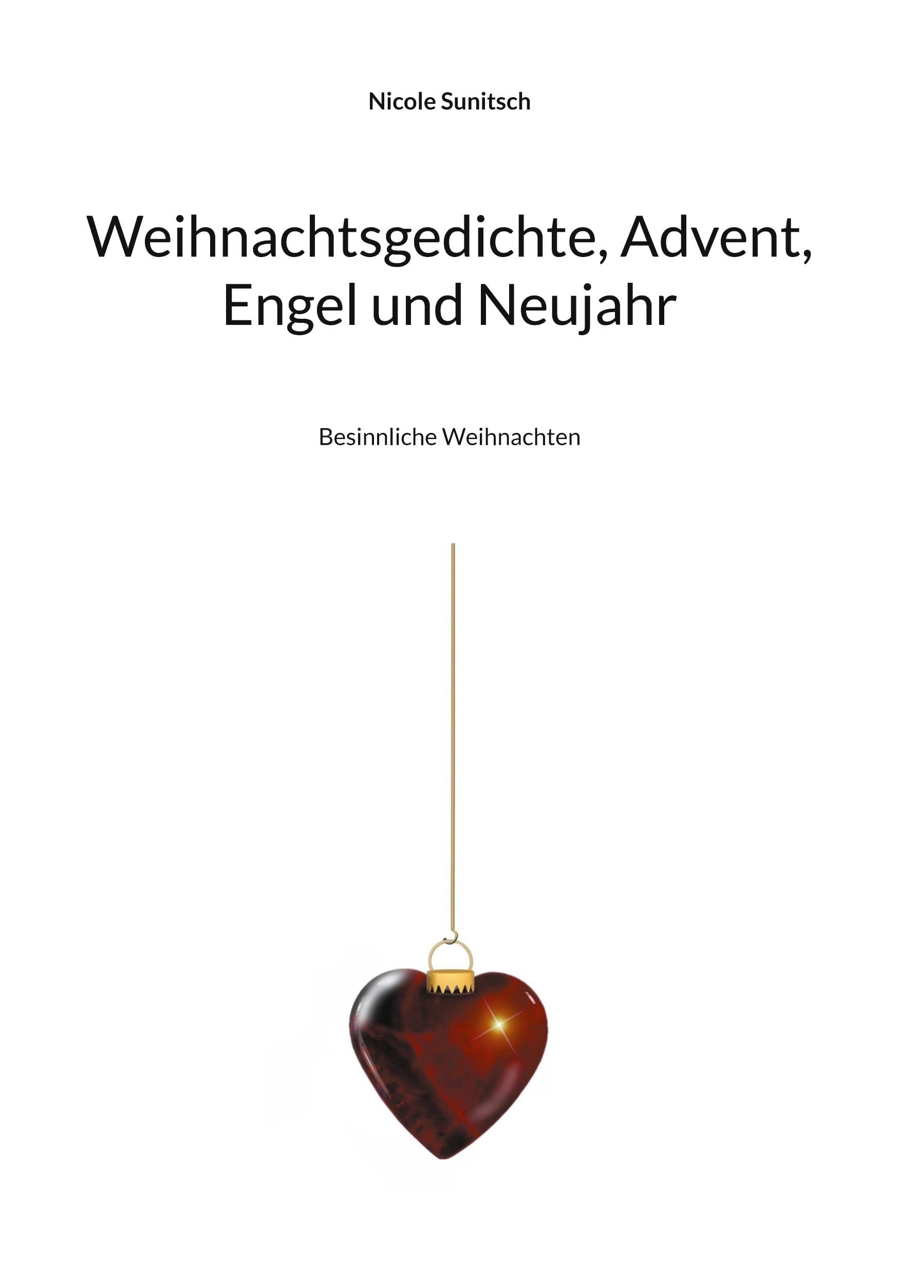 Weihnachtsgedichte, Advent, Engel und Neujahr: Besinnliche Weihnachten Poetry