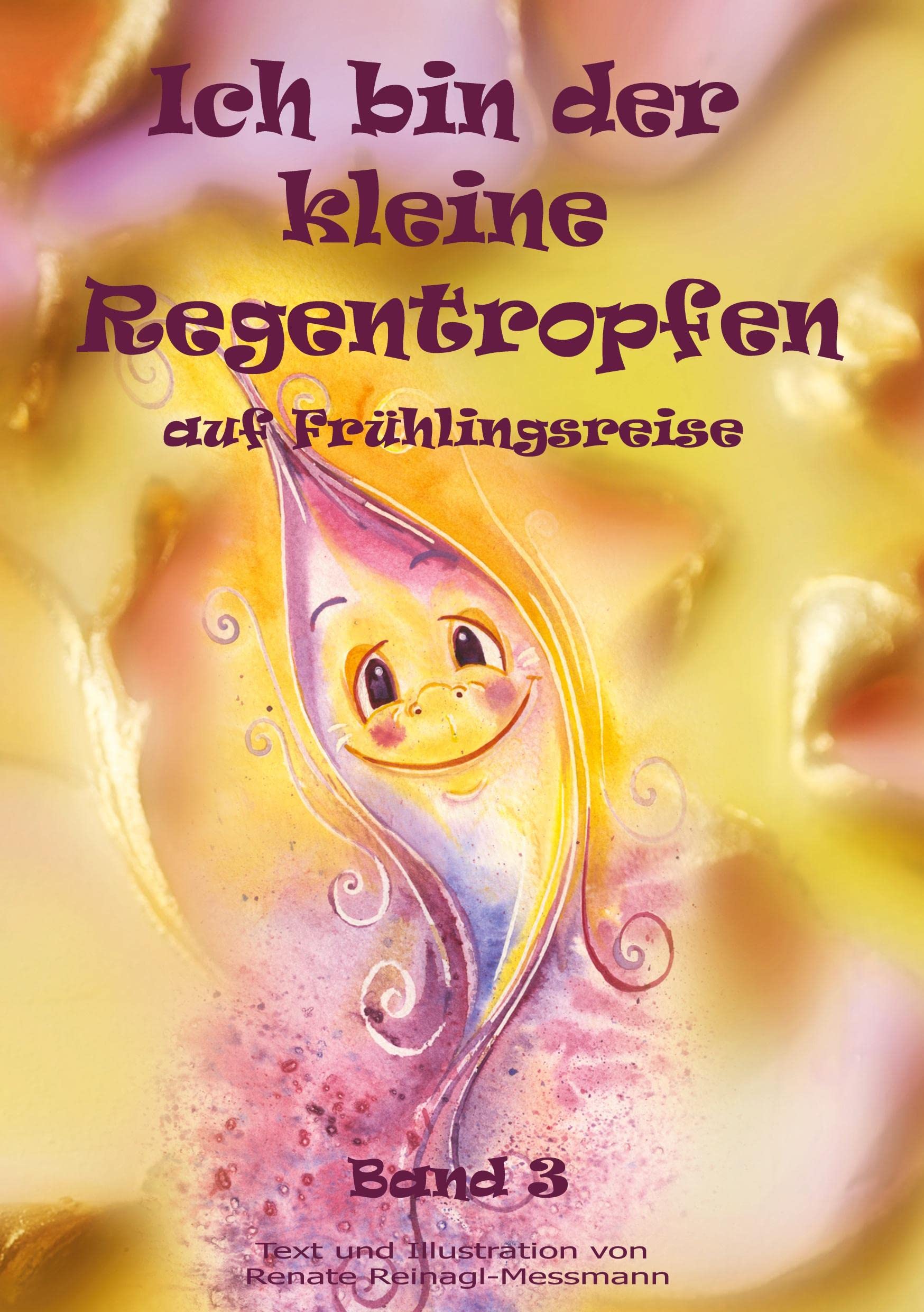 Ich bin der kleine Regentropfen: auf Frühlingsreise Band 3 Non-fiction