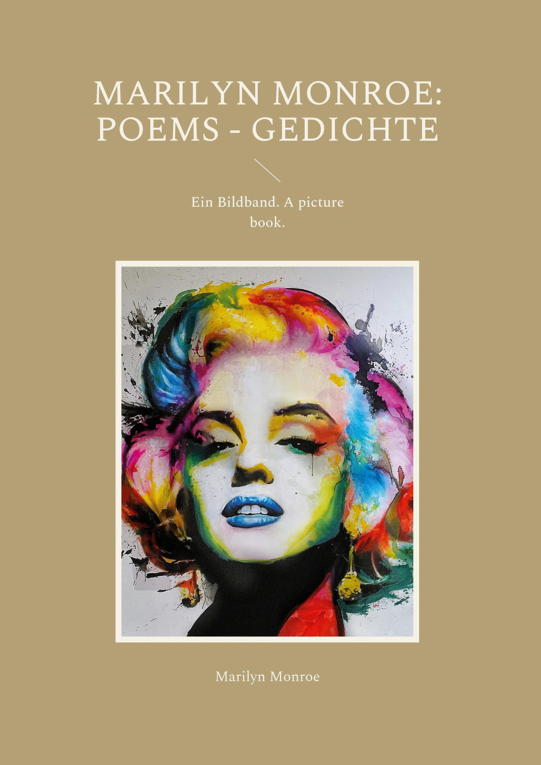 Marilyn Monroe: Poems - Gedichte: Ein Bildband. A picture book. Poetry
