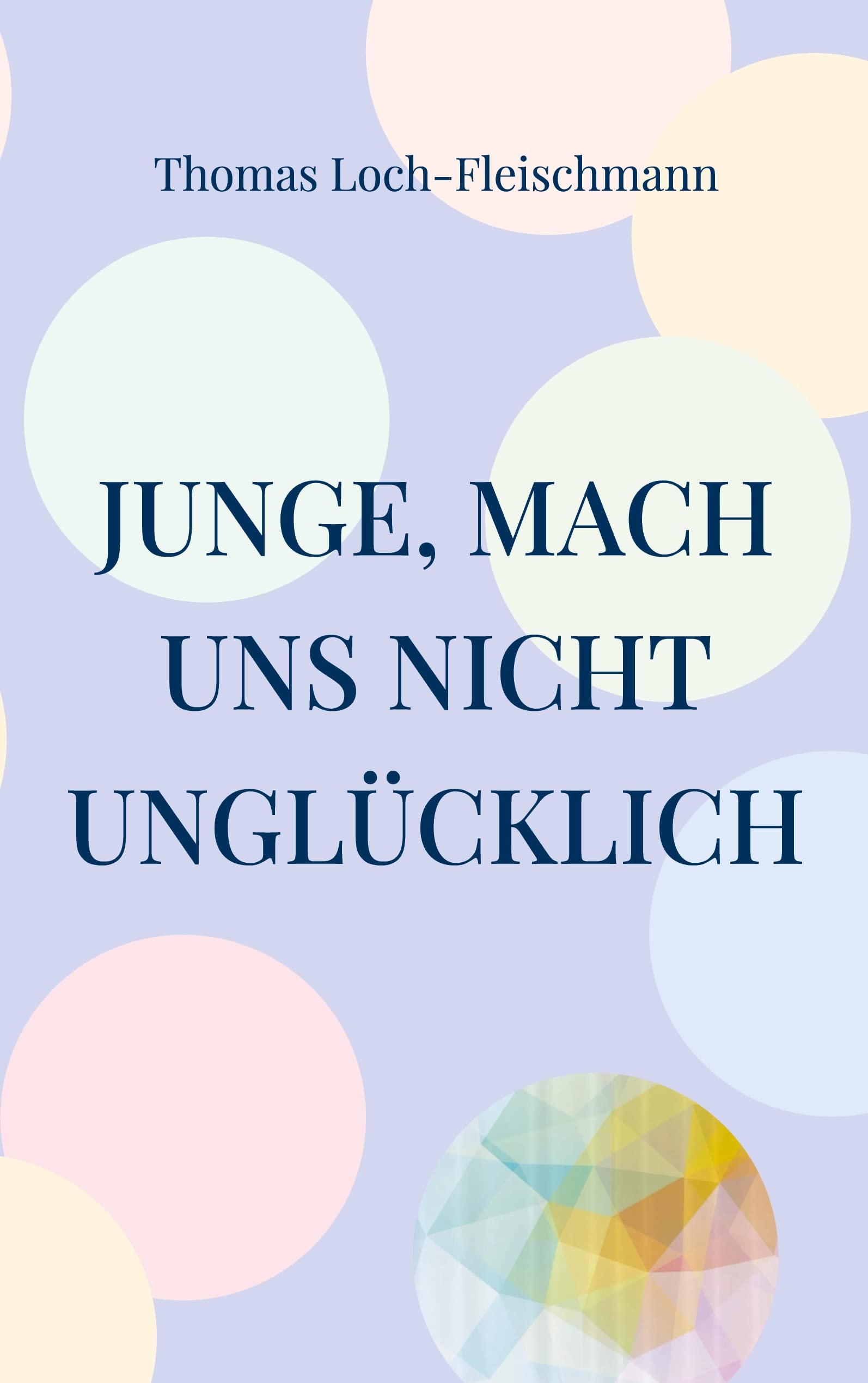 Junge, mach uns nicht unglücklich: Die Geschichte eines Coming Outs Personalities