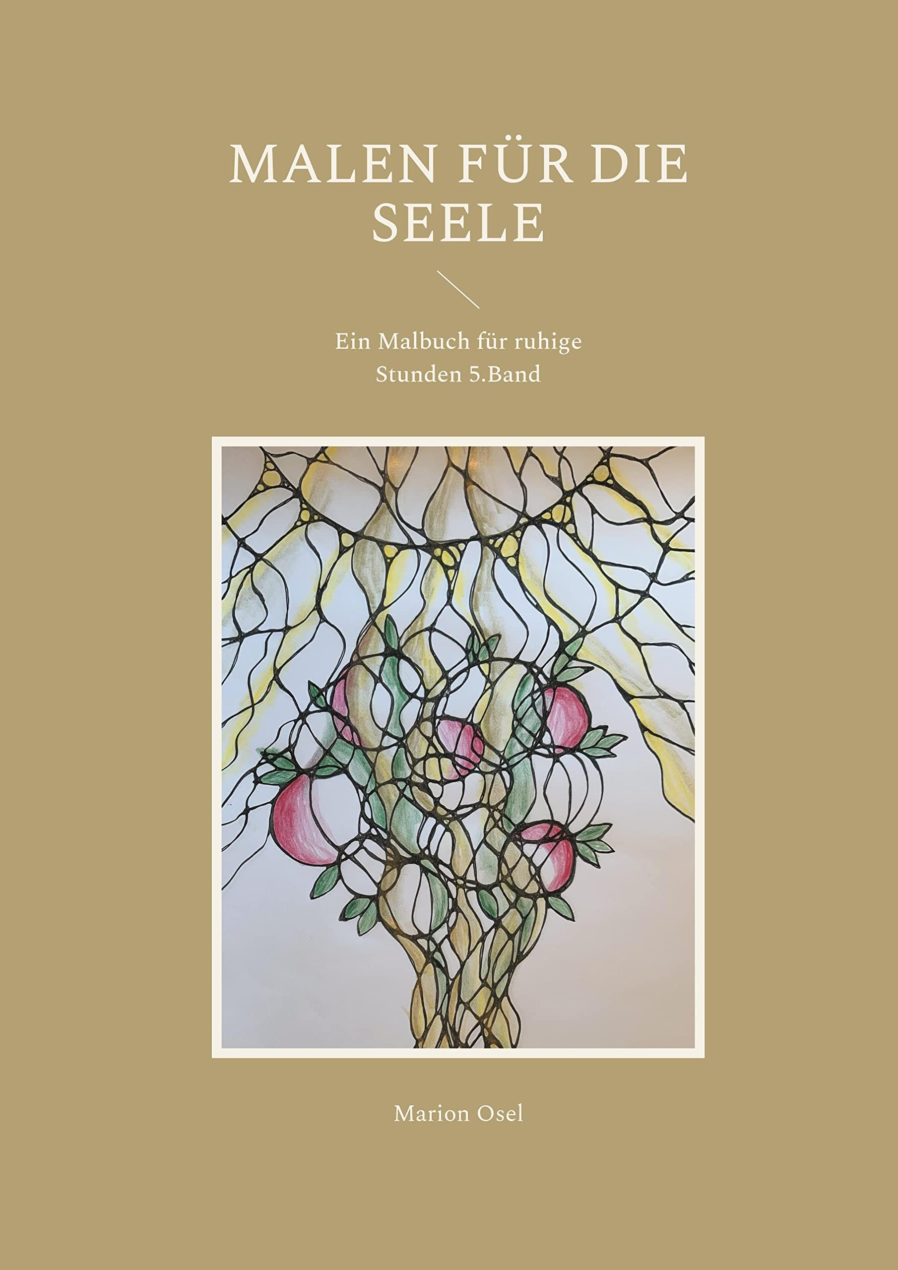 Malen für die Seele: Ein Malbuch für ruhige Stunden 5. Band Hobbies & Crafts