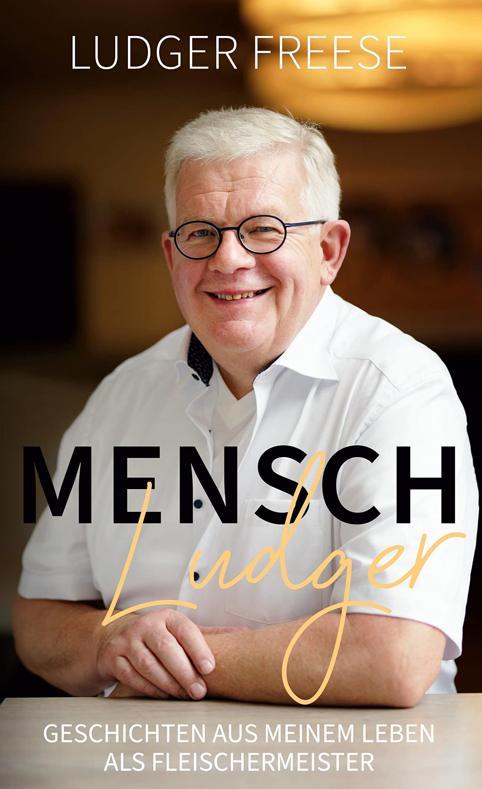 Mensch, Ludger!: Geschichten aus meinem Leben als Fleischermeister Politics & Society