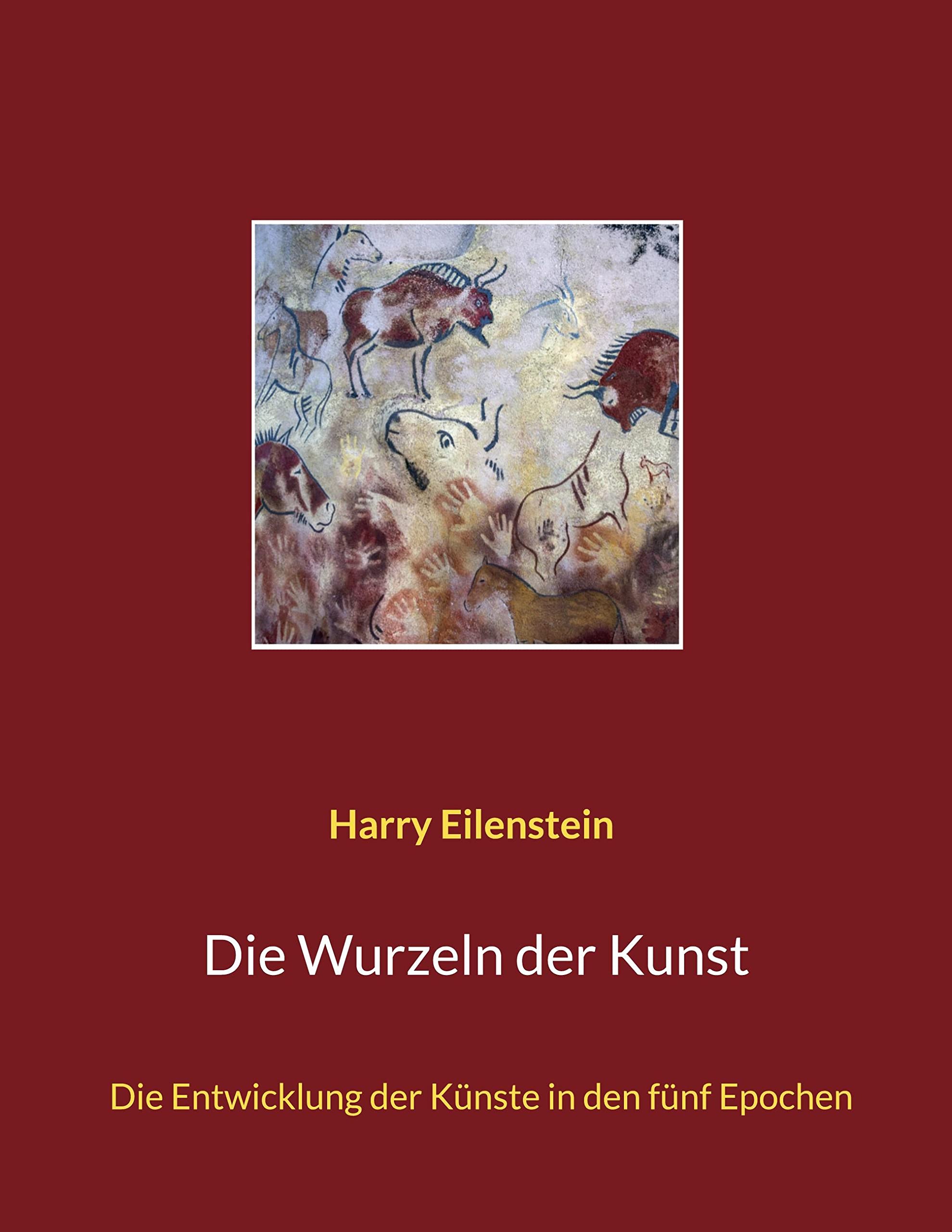 Die Wurzeln der Kunst: Die Entwicklung der Künste in den fünf Epochen Film, Art & Culture