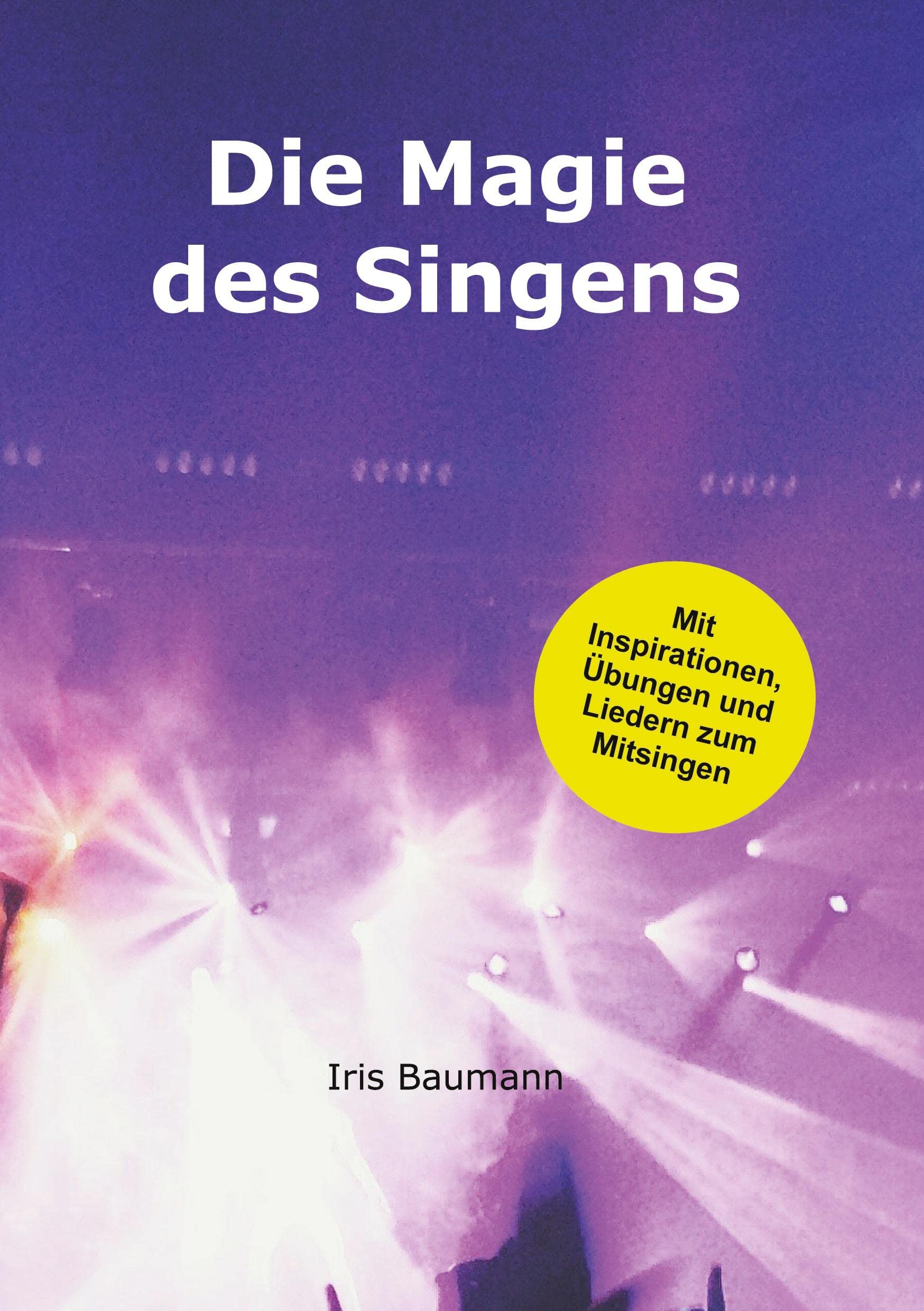 Die Magie des Singens: Mit Inspirationen, Übungen und Liedern zum Mitsingen Religion & Esotericism