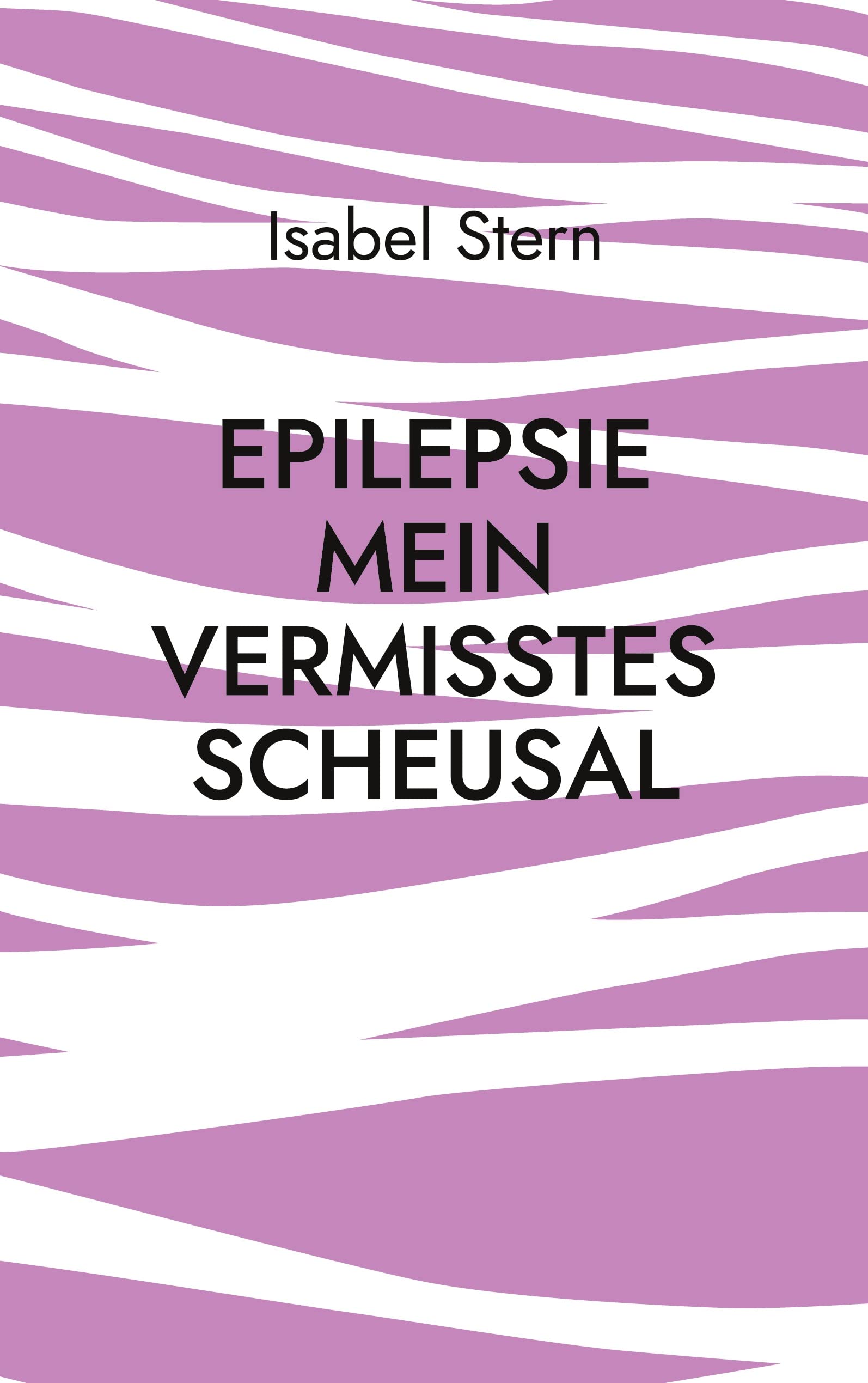 Epilepsie: Mein vermisstes Scheusal Art & Literature