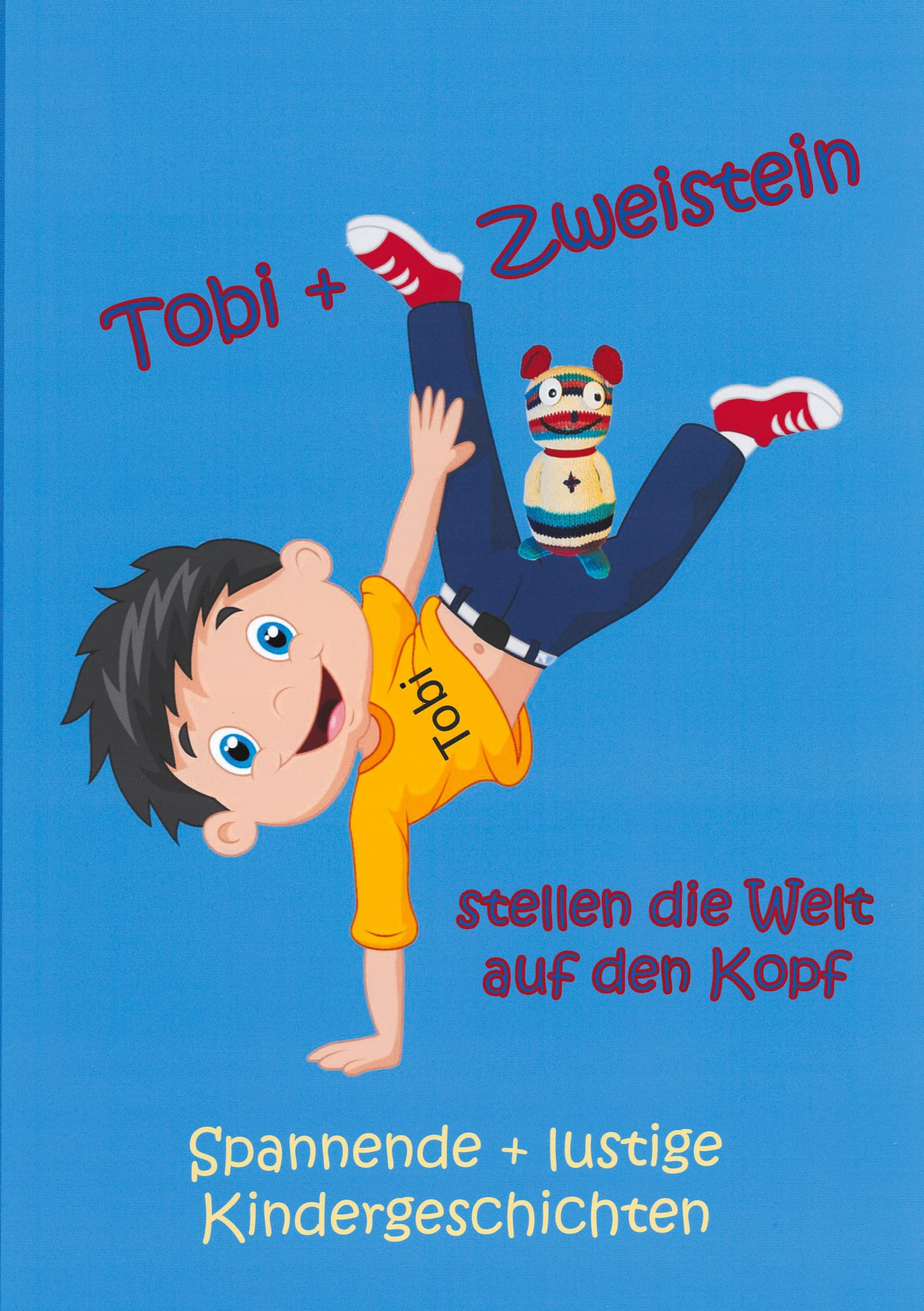 Tobi und Zweistein: Stellen die Welt auf den Kopf Novels & Short Stories