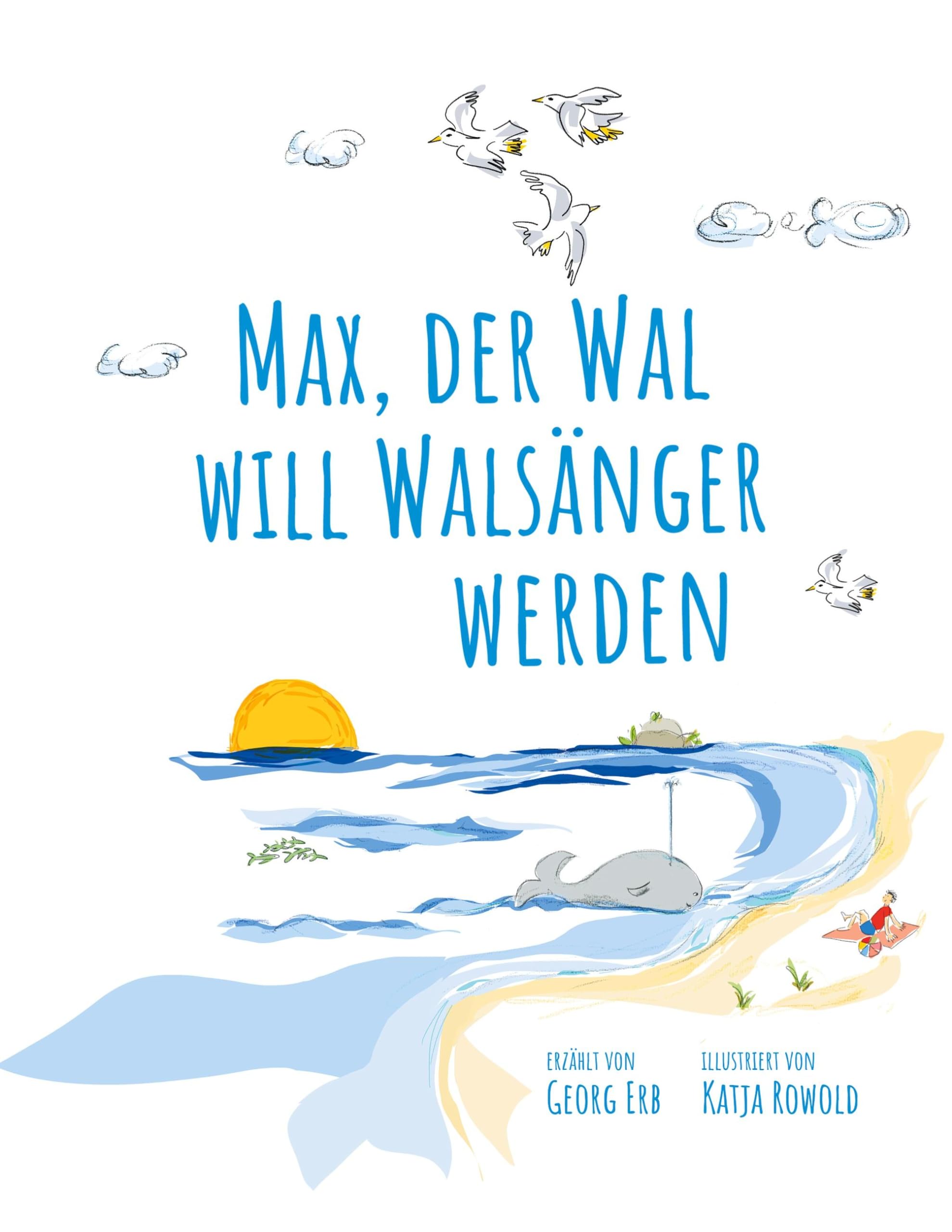 Max, der Wal, will Walsänger werden Novels & Short Stories
