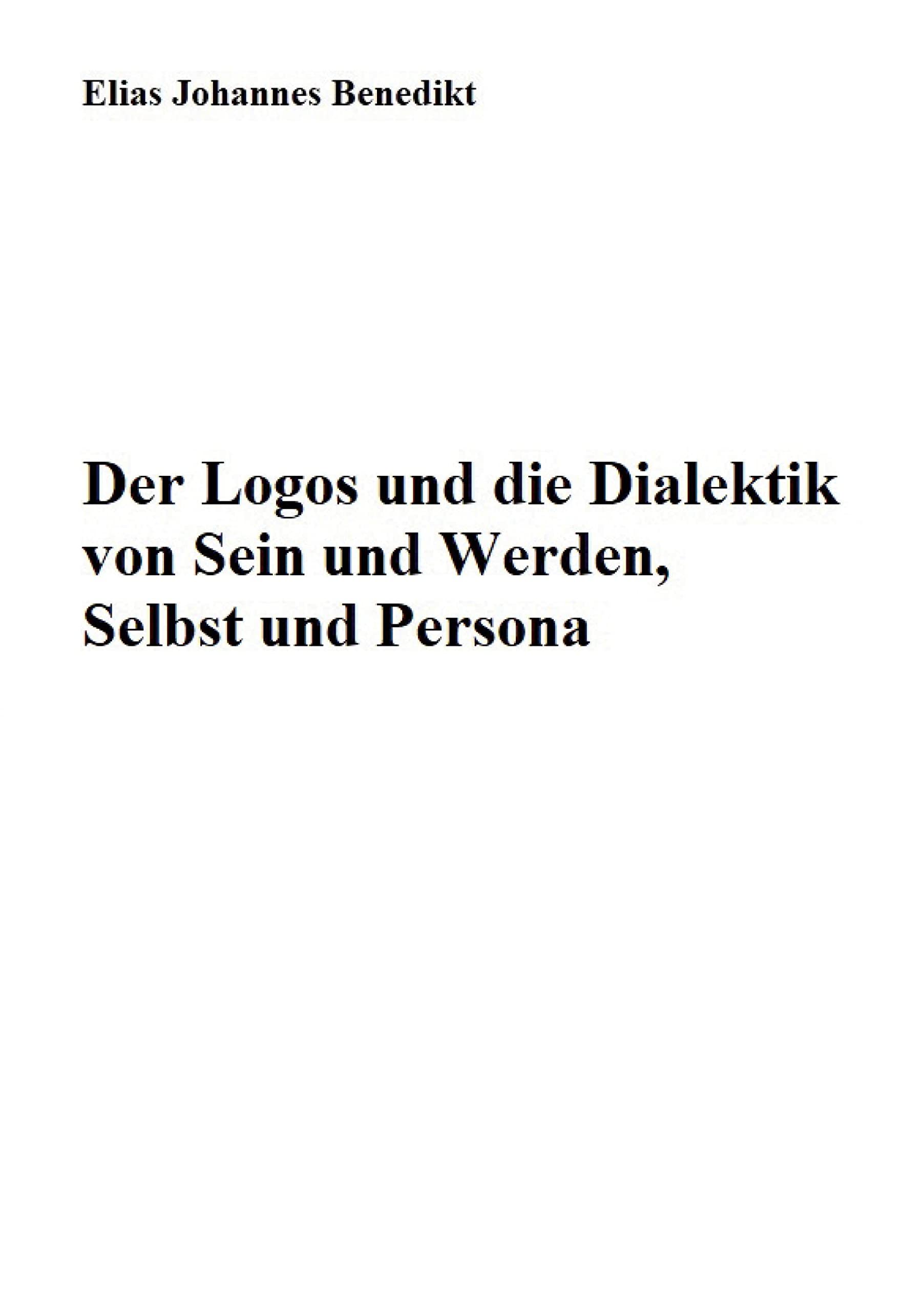 Der Logos und die Dialektik von Sein und Werden, Selbst und Persona Philosophy